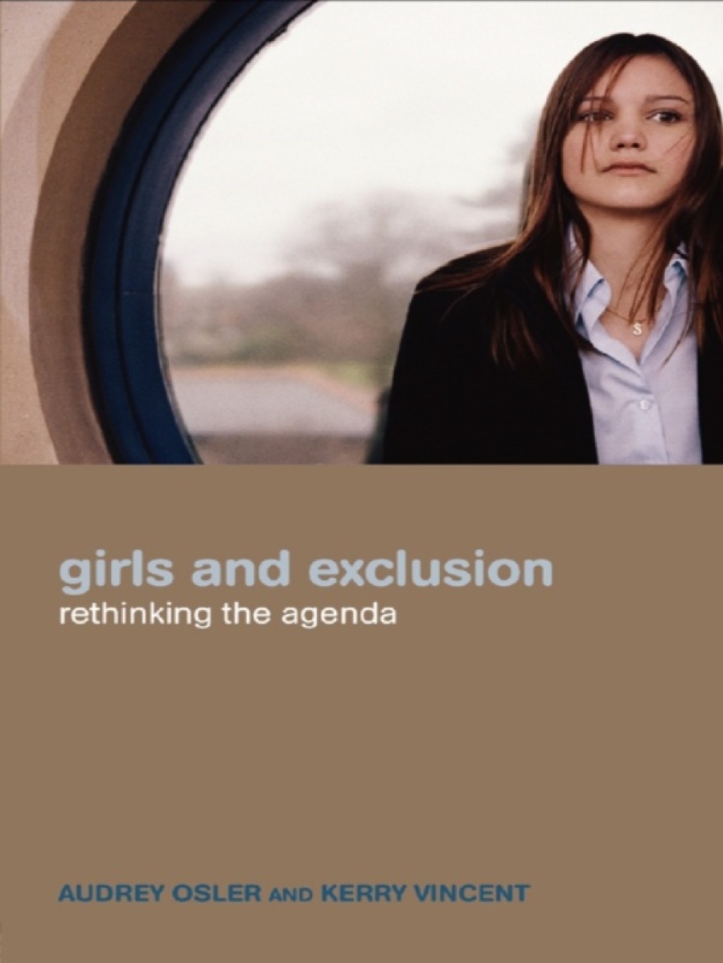Girls and Exclusion Rethinking the Agenda 1st Edition