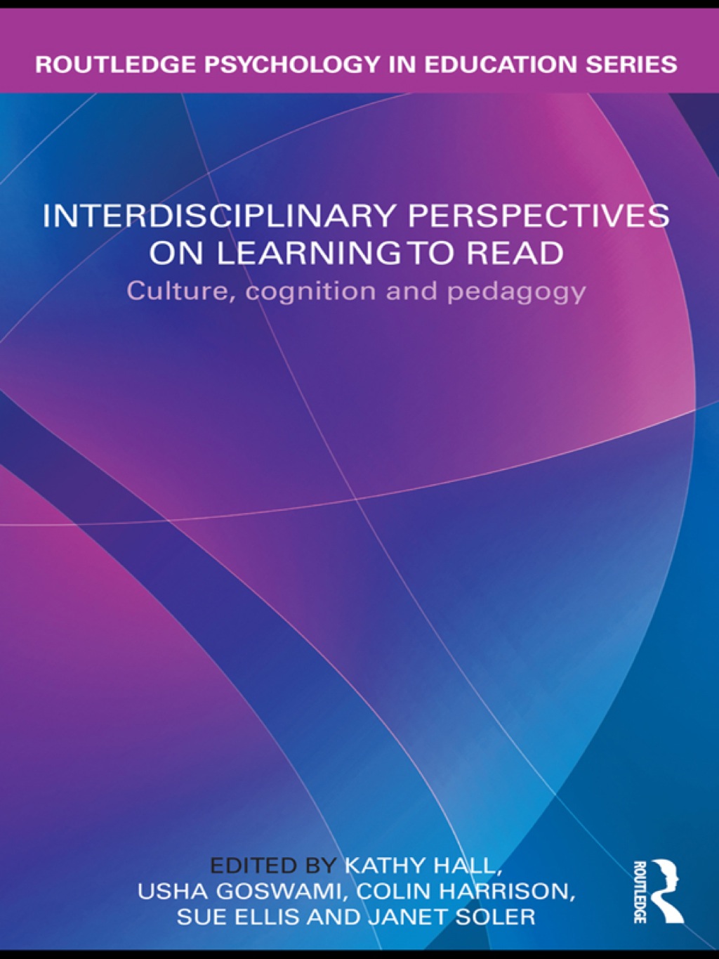 Interdisciplinary Perspectives on Learning to Read Culture, Cognition and Pedagogy 1st Edition