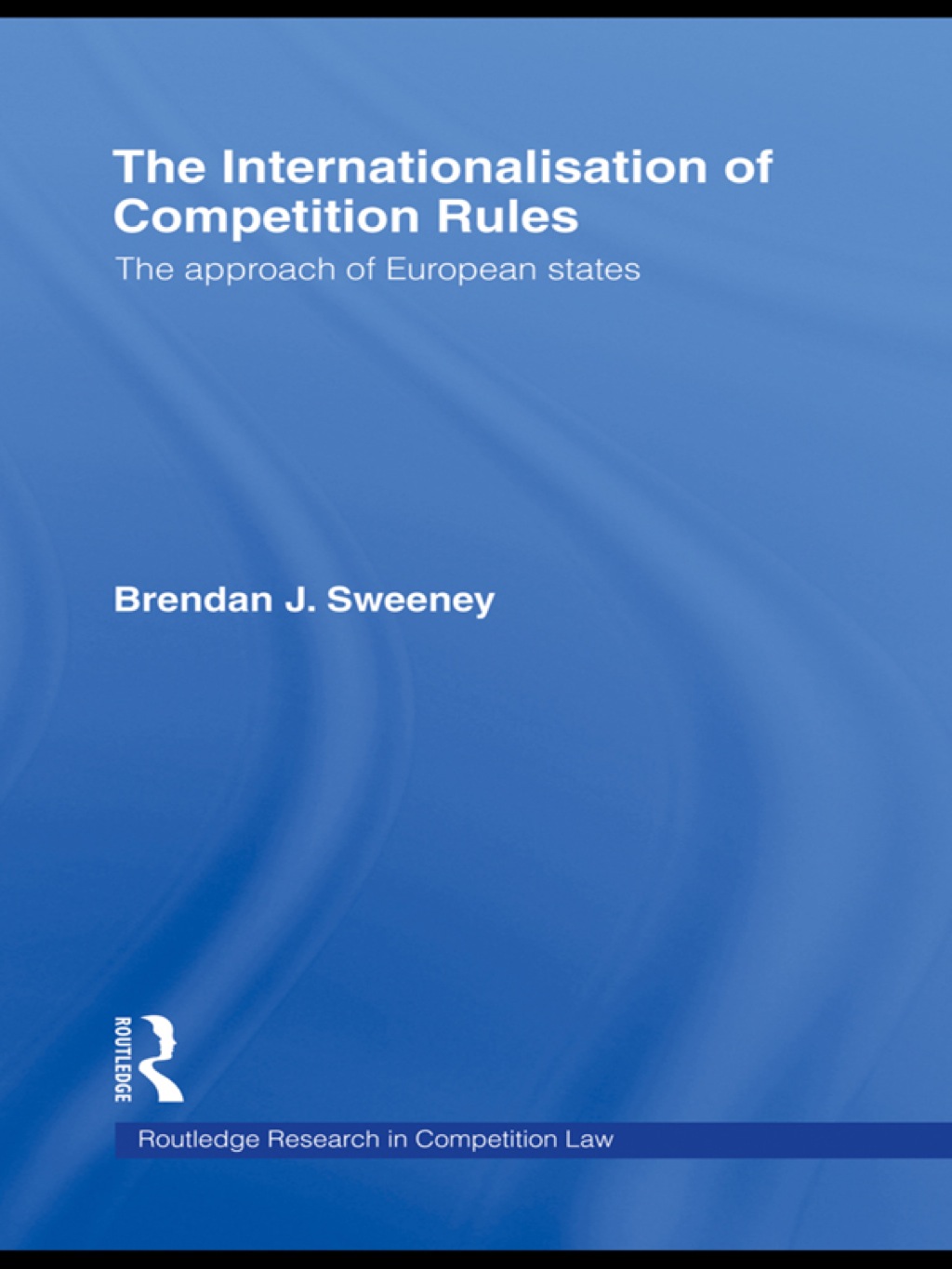 The Internationalisation of Competition Rules 1st Edition