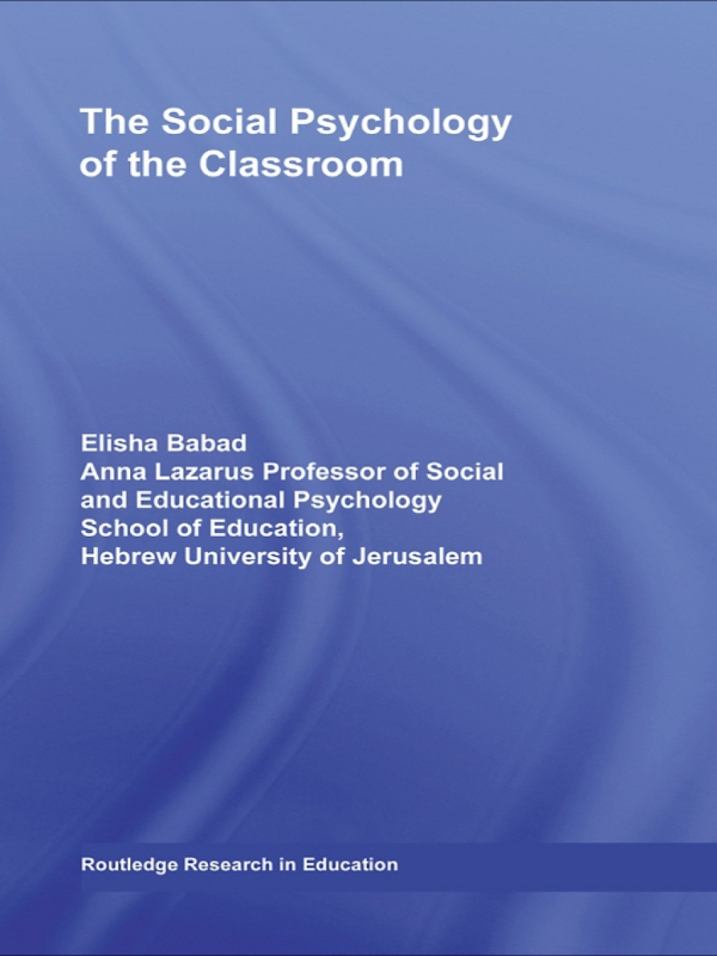 The Social Psychology of the Classroom 1st Edition