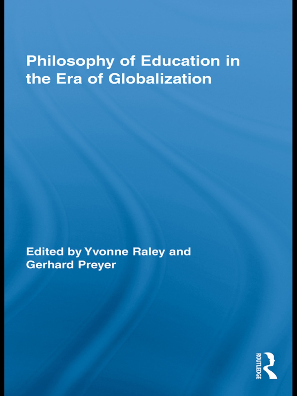 Philosophy of Education in the Era of Globalization 1st Edition