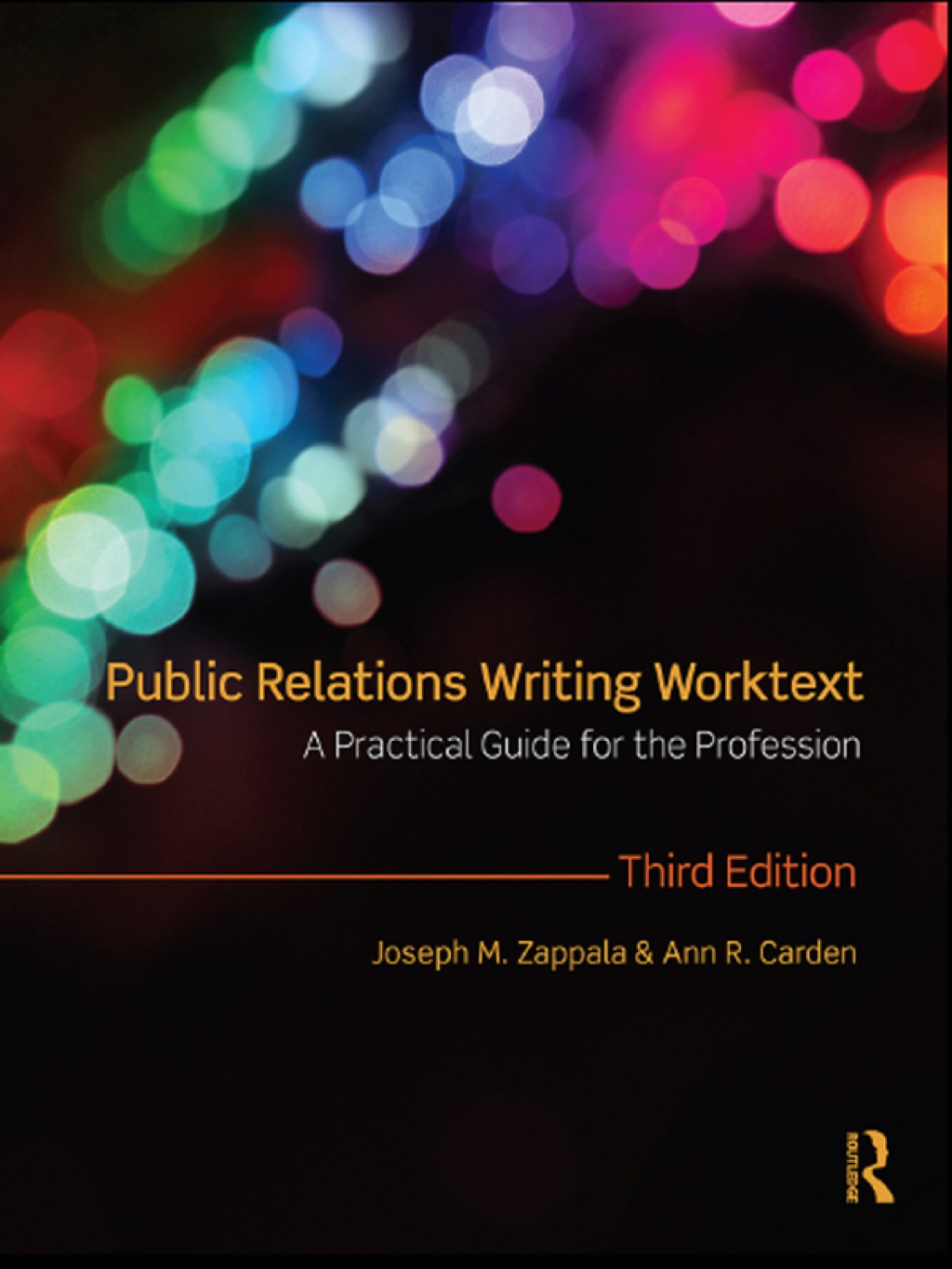 Public Relations Writing Worktext A Practical Guide for the Profession 3rd Edition