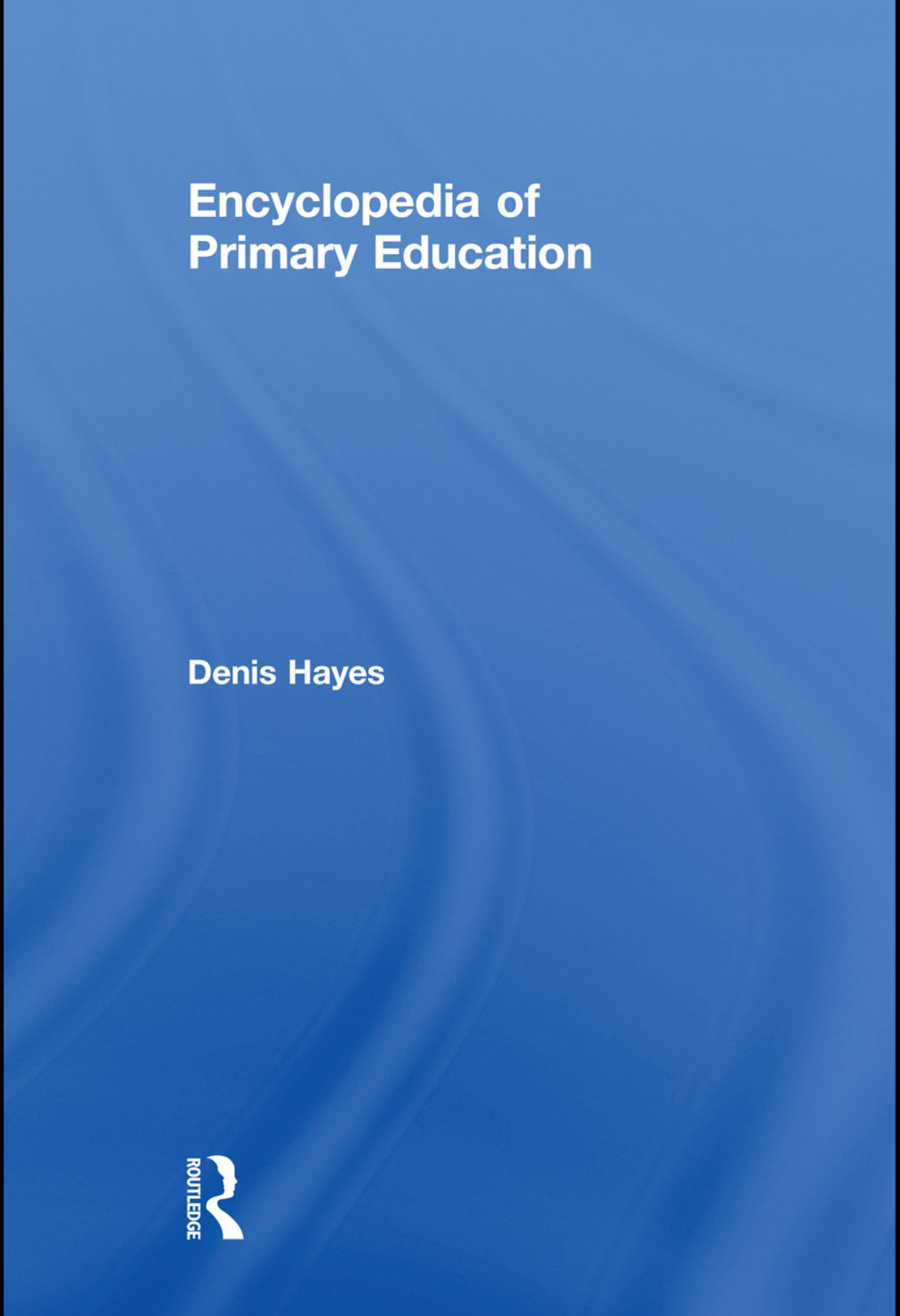 Encyclopedia of Primary Education 1st Edition