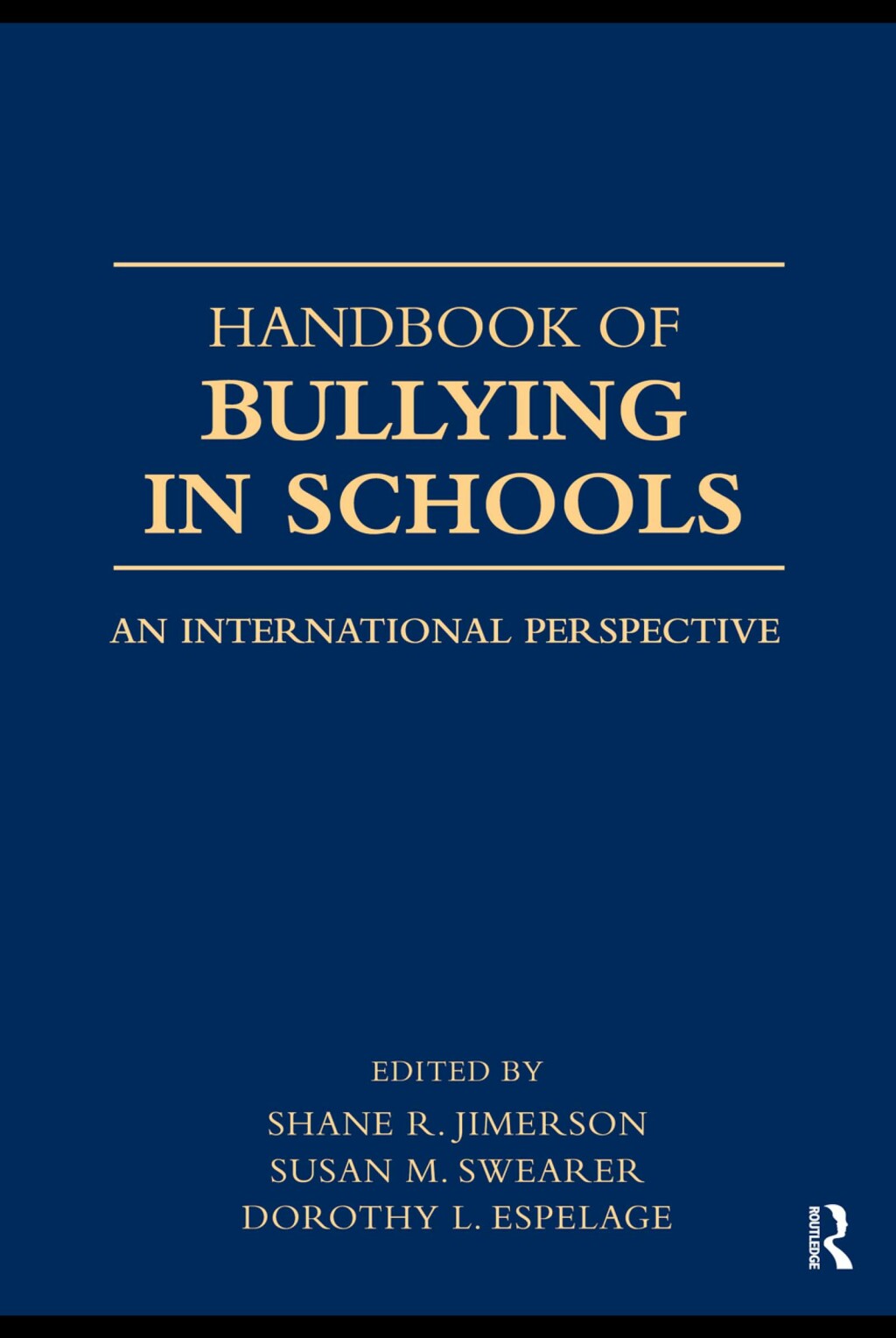 Handbook of Bullying in Schools An International Perspective 1st Edition