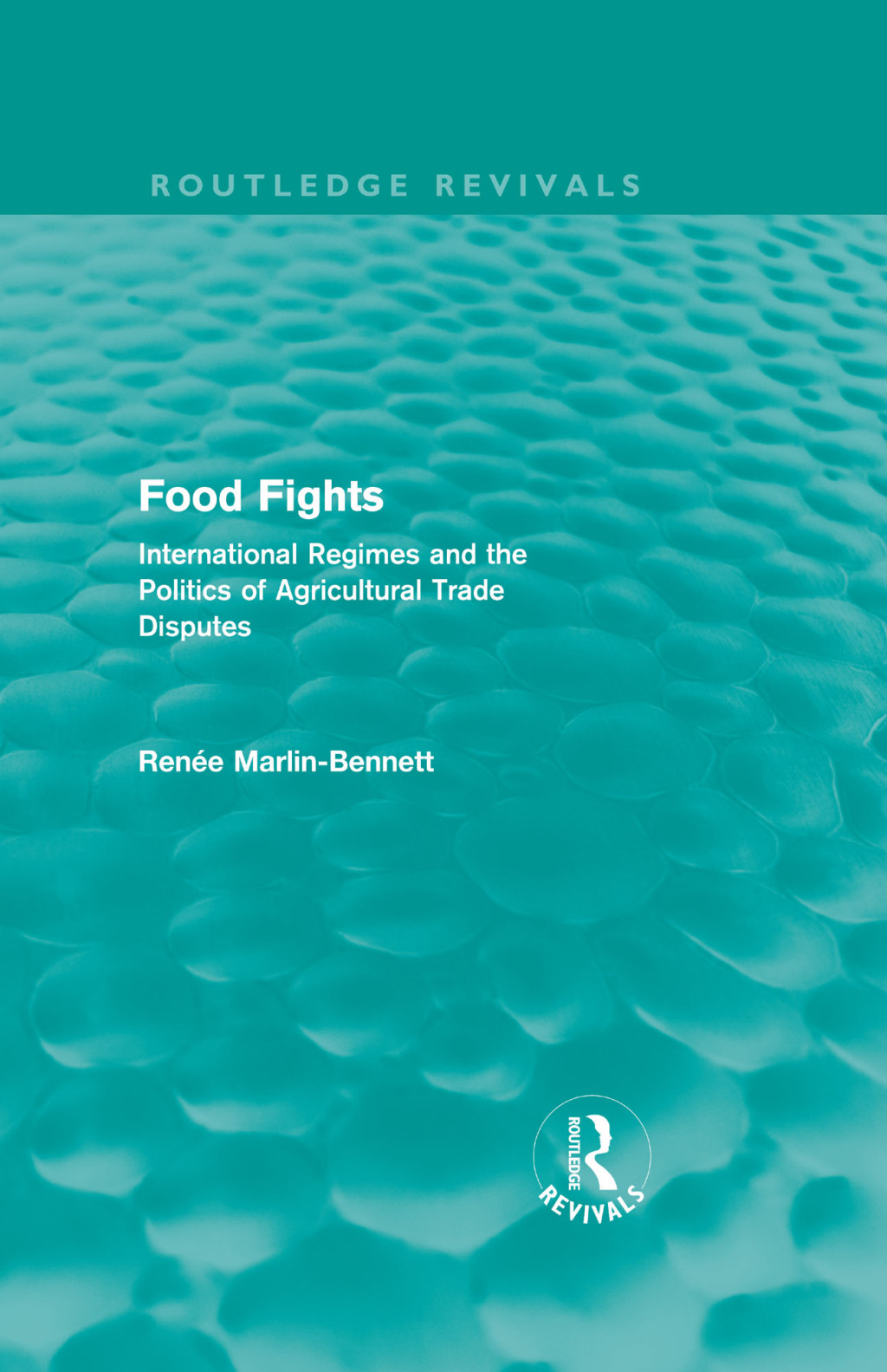 Food Fights (Routledge Revivals) International Regimes and the Politics of Agricultural Trade Disputes 1st Edition