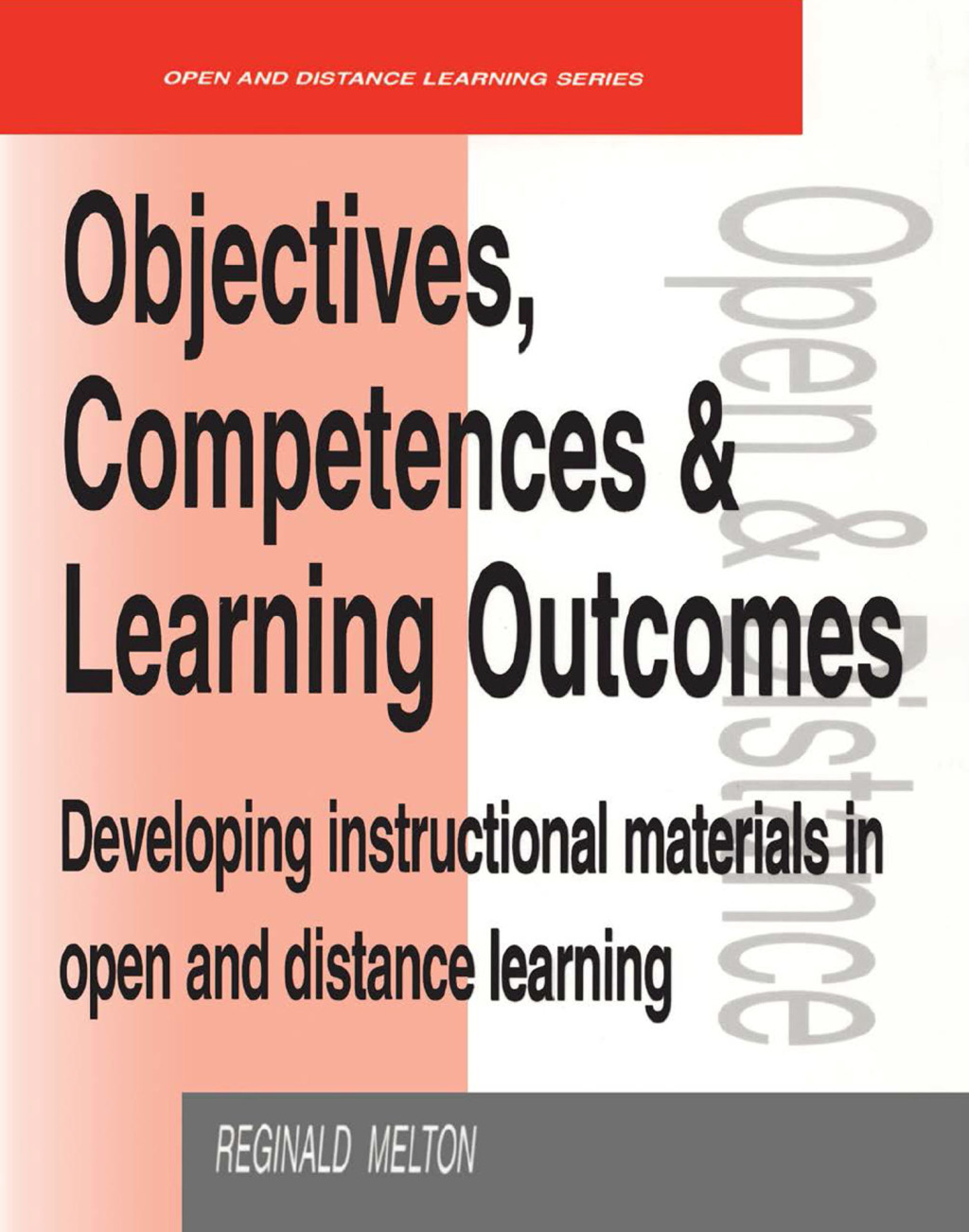 Objectives, Competencies and Learning Outcomes Developing Instructional Materials in Open and Distance Learning 1st Edition