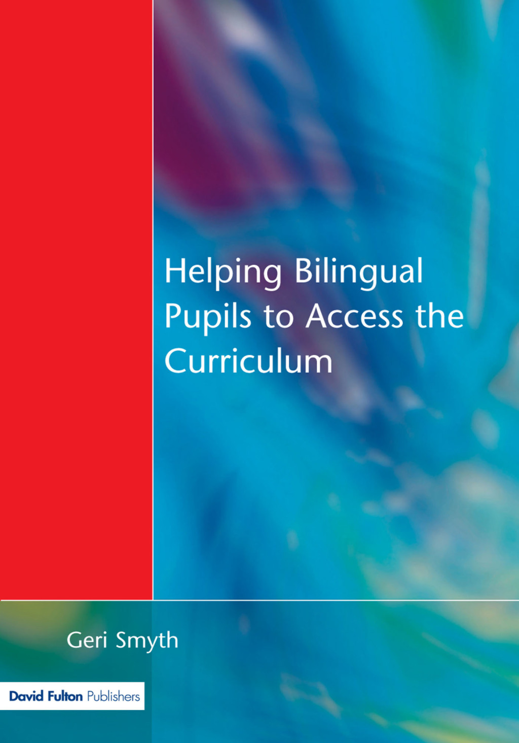 Helping Bilingual Pupils to Access the Curriculum 1st Edition