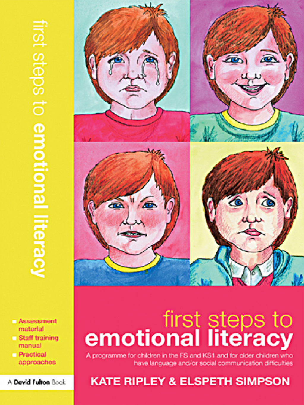 First Steps to Emotional Literacy A programme for children in the FS & KS1 and for older children who have language and/or social communication difficulties 1st Edition