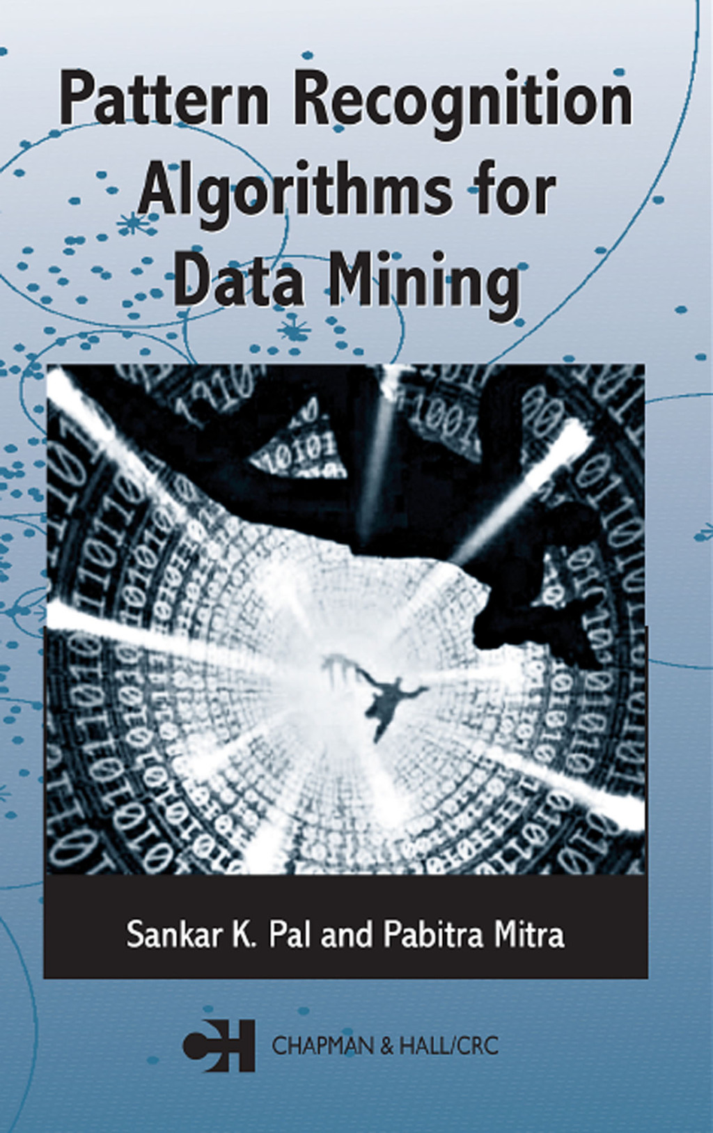 Pattern Recognition Algorithms for Data Mining 1st Edition