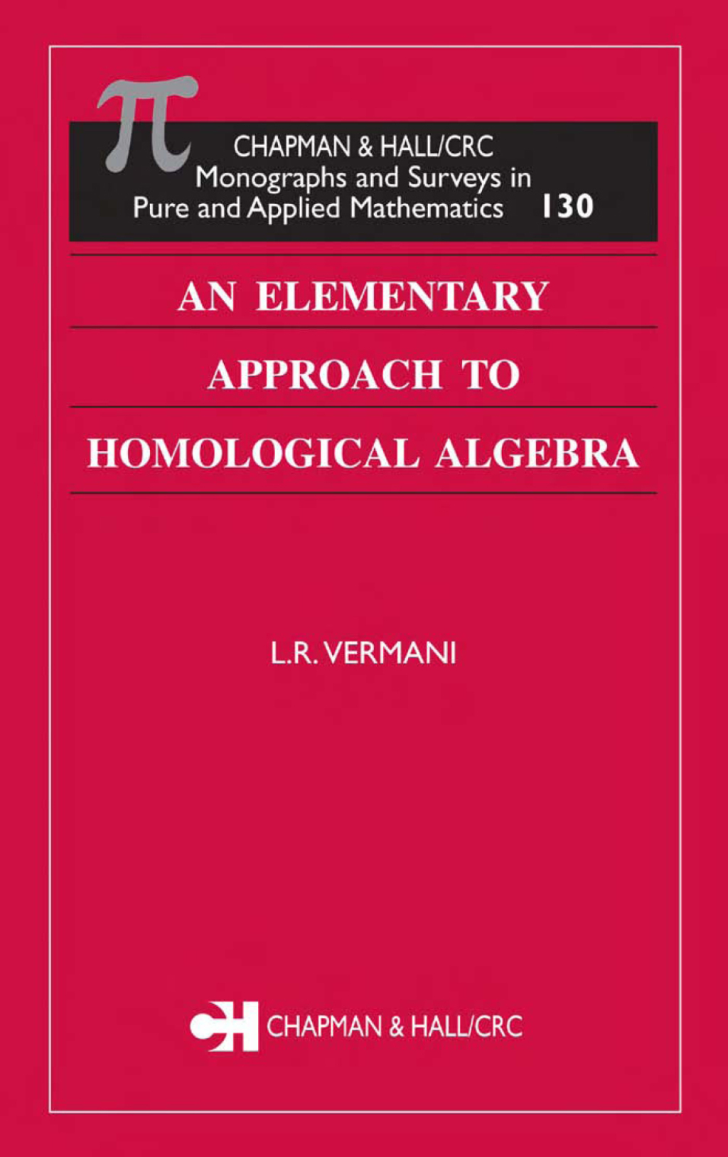 An Elementary Approach to Homological Algebra 1st Edition