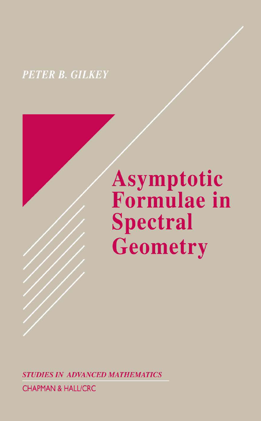 Asymptotic Formulae in Spectral Geometry 1st Edition