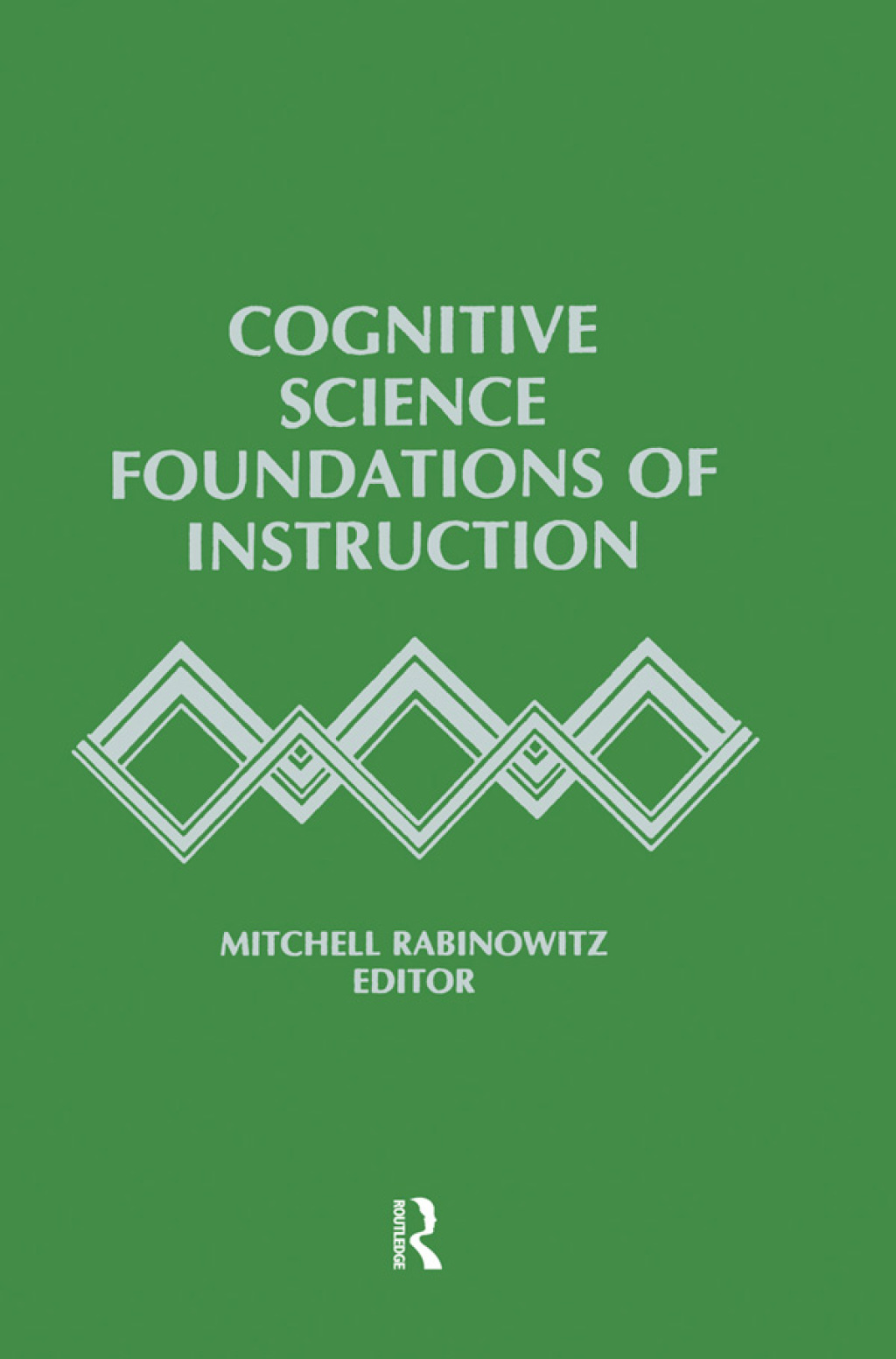 Cognitive Science Foundations of Instruction 1st Edition