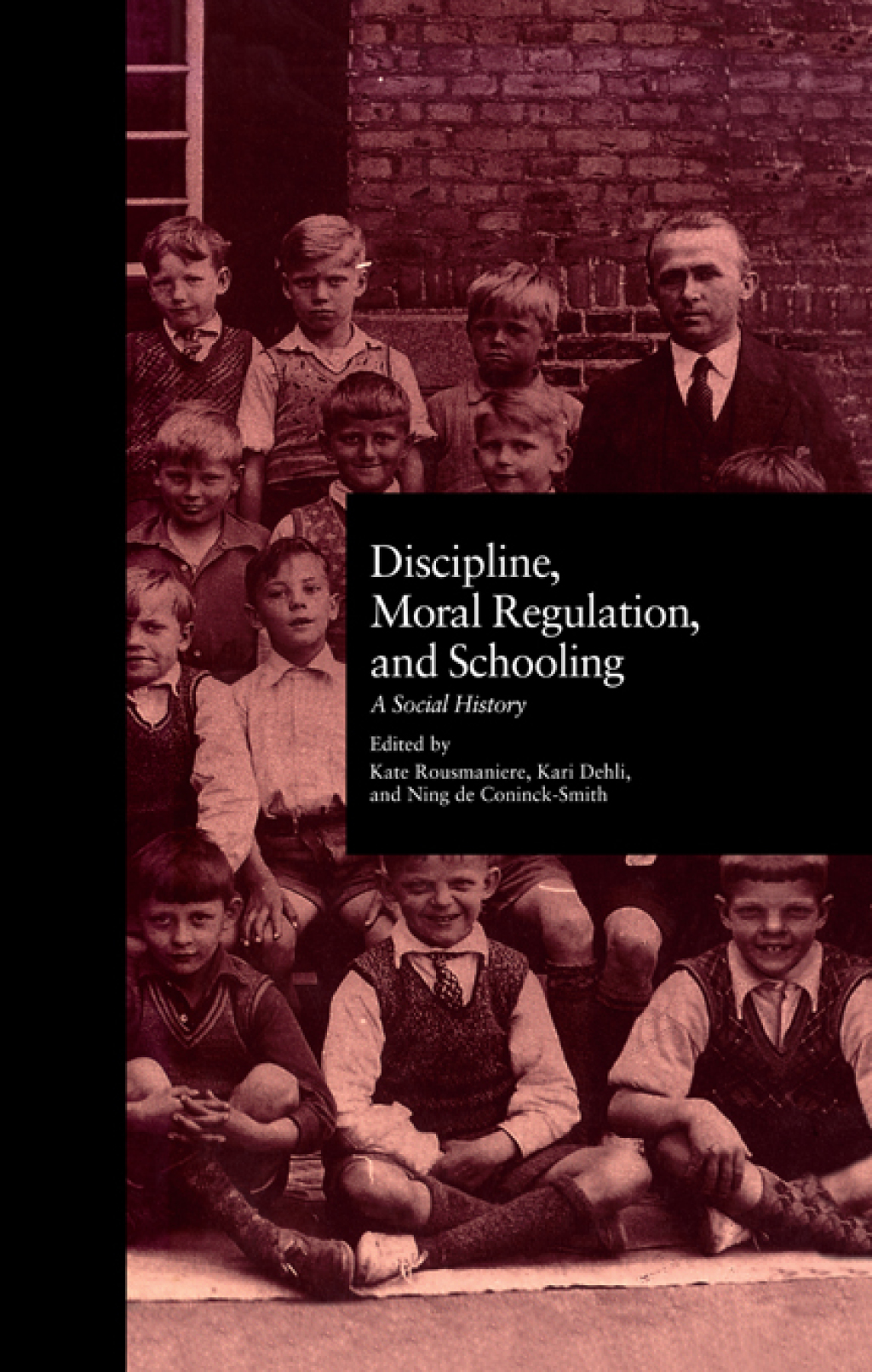 Discipline, Moral Regulation, and Schooling A Social History 1st Edition