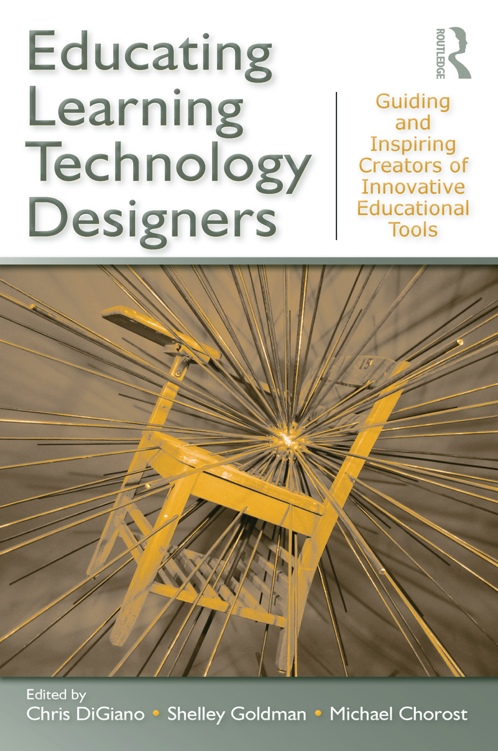 Educating Learning Technology Designers Guiding and Inspiring Creators of Innovative Educational Tools 1st Edition
