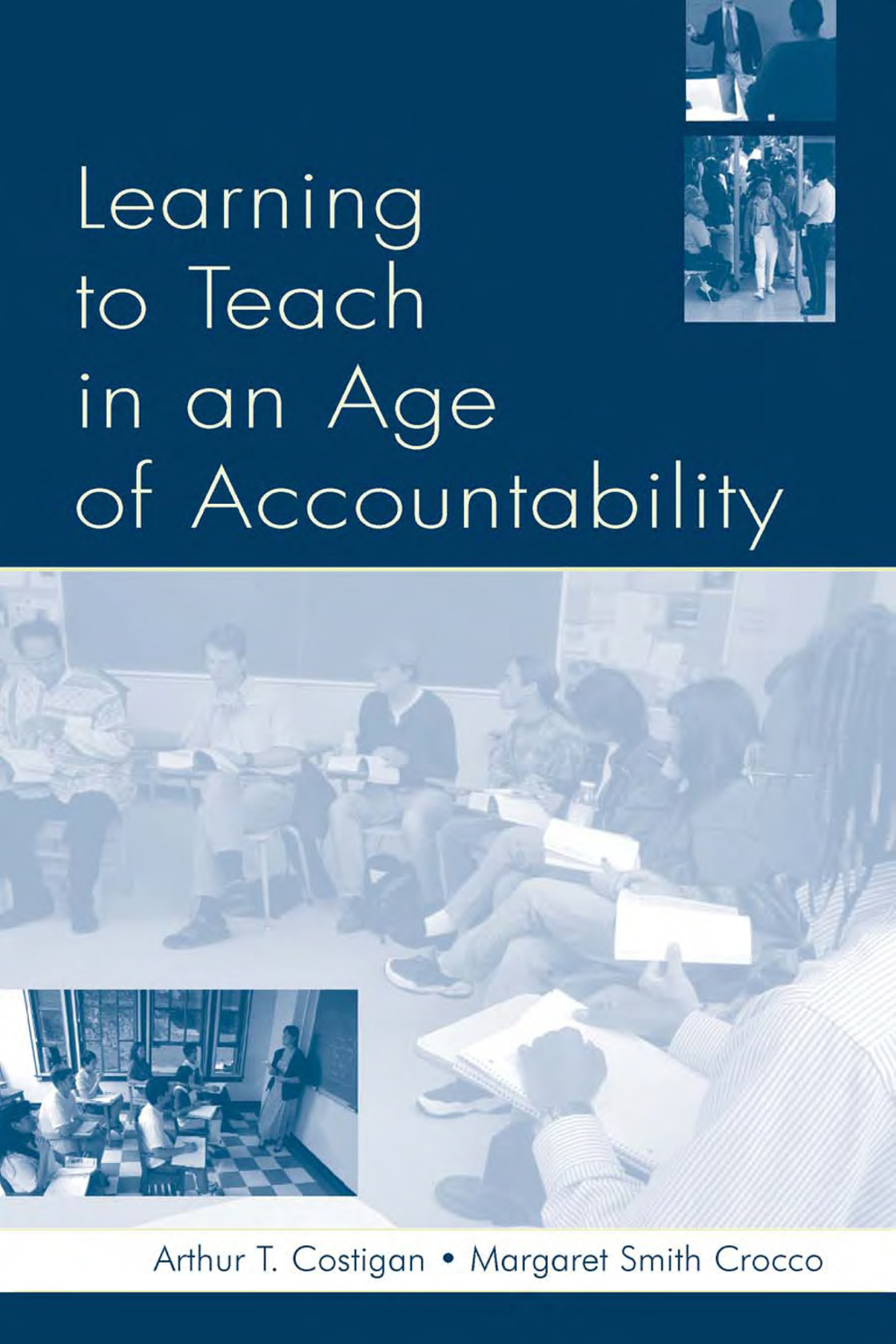 Learning To Teach in an Age of Accountability 1st Edition