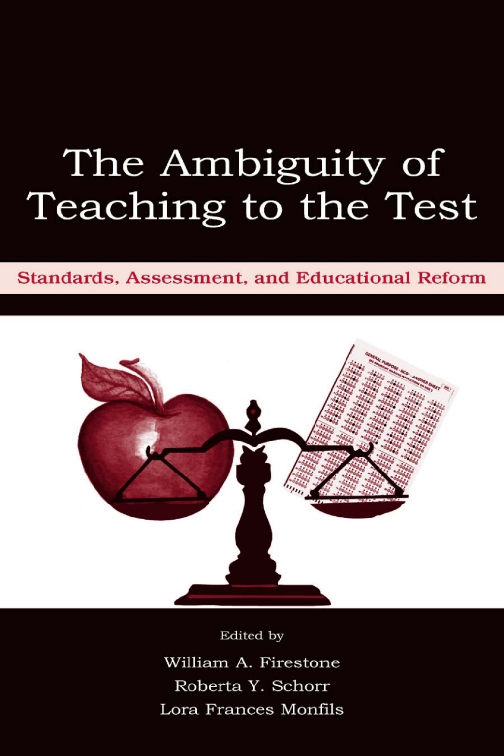 The Ambiguity of Teaching to the Test Standards, Assessment, and Educational Reform 1st Edition