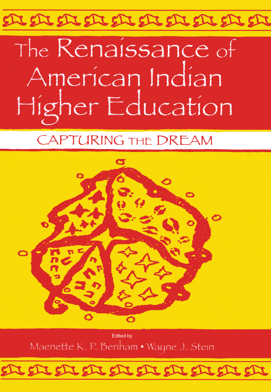 The Renaissance of American Indian Higher Education Capturing the Dream 1st Edition