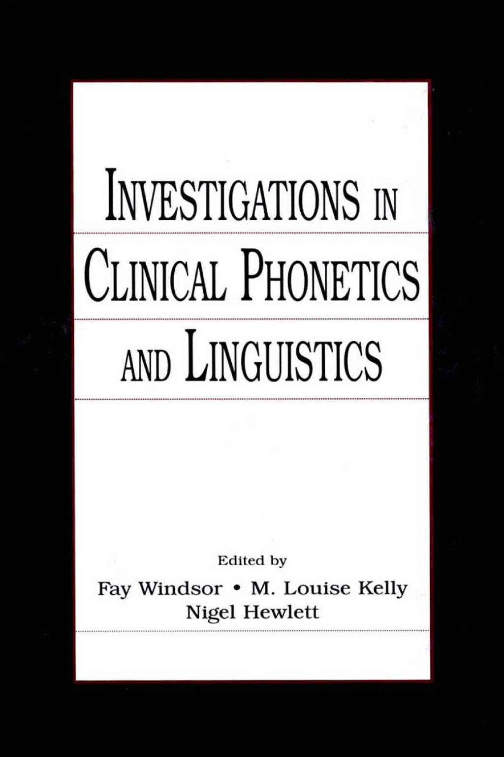 Investigations in Clinical Phonetics and Linguistics 1st Edition