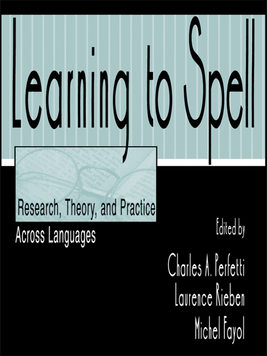 Learning to Spell Research, Theory, and Practice Across Languages 1st Edition