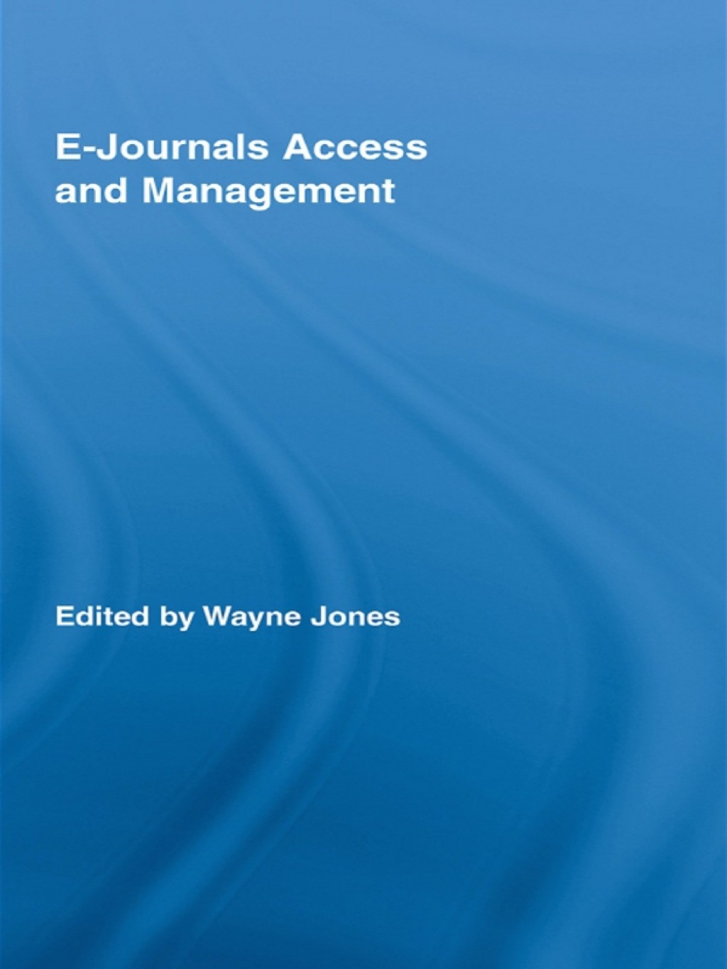 E-Journals Access and Management 1st Edition
