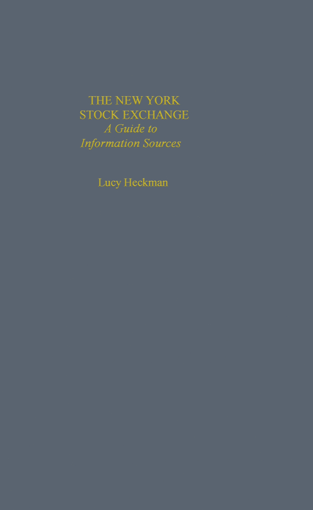The New York Stock Exchange A Guide to Information Sources 1st Edition