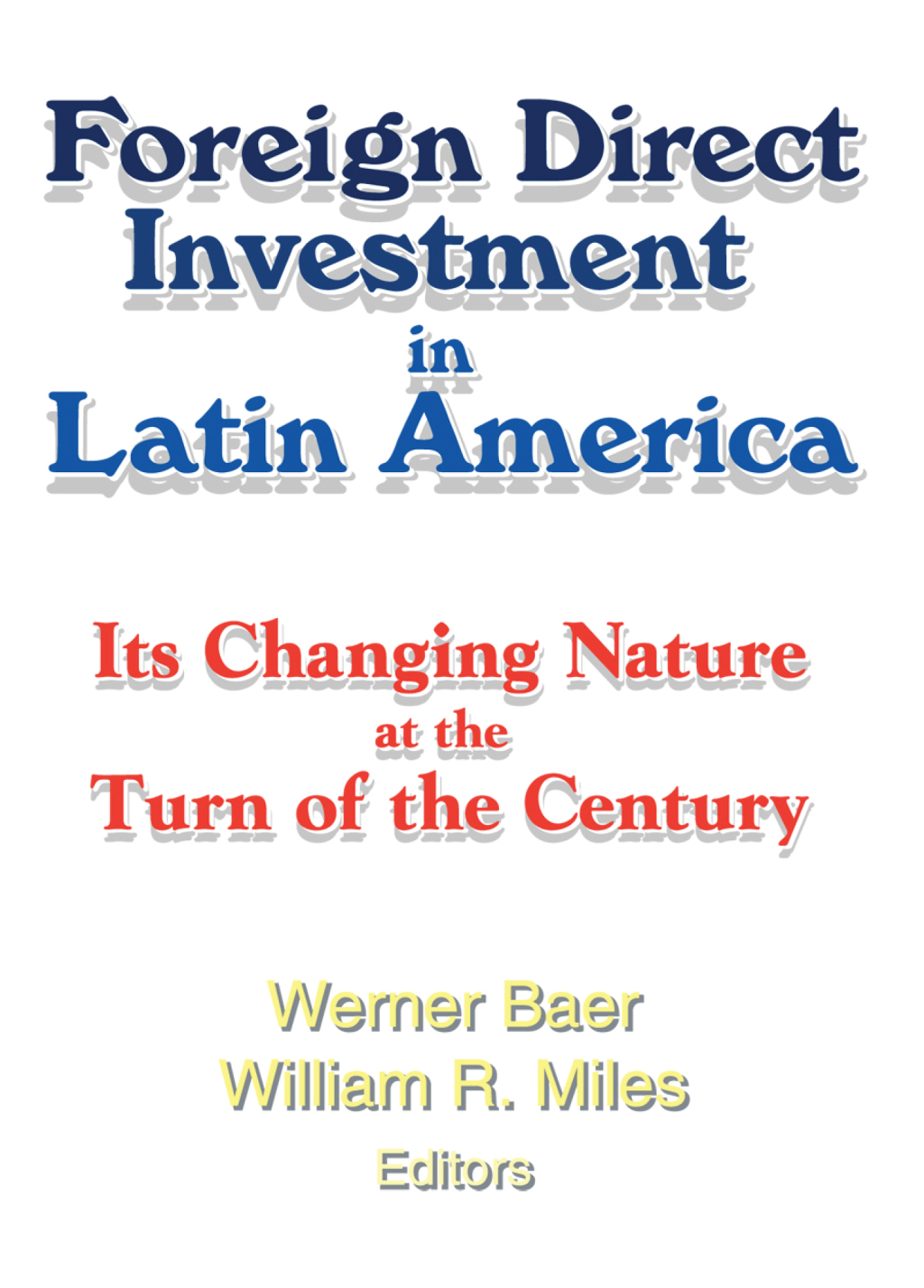 Foreign Direct Investment in Latin America Its Changing Nature at the Turn of the Century 1st Edition