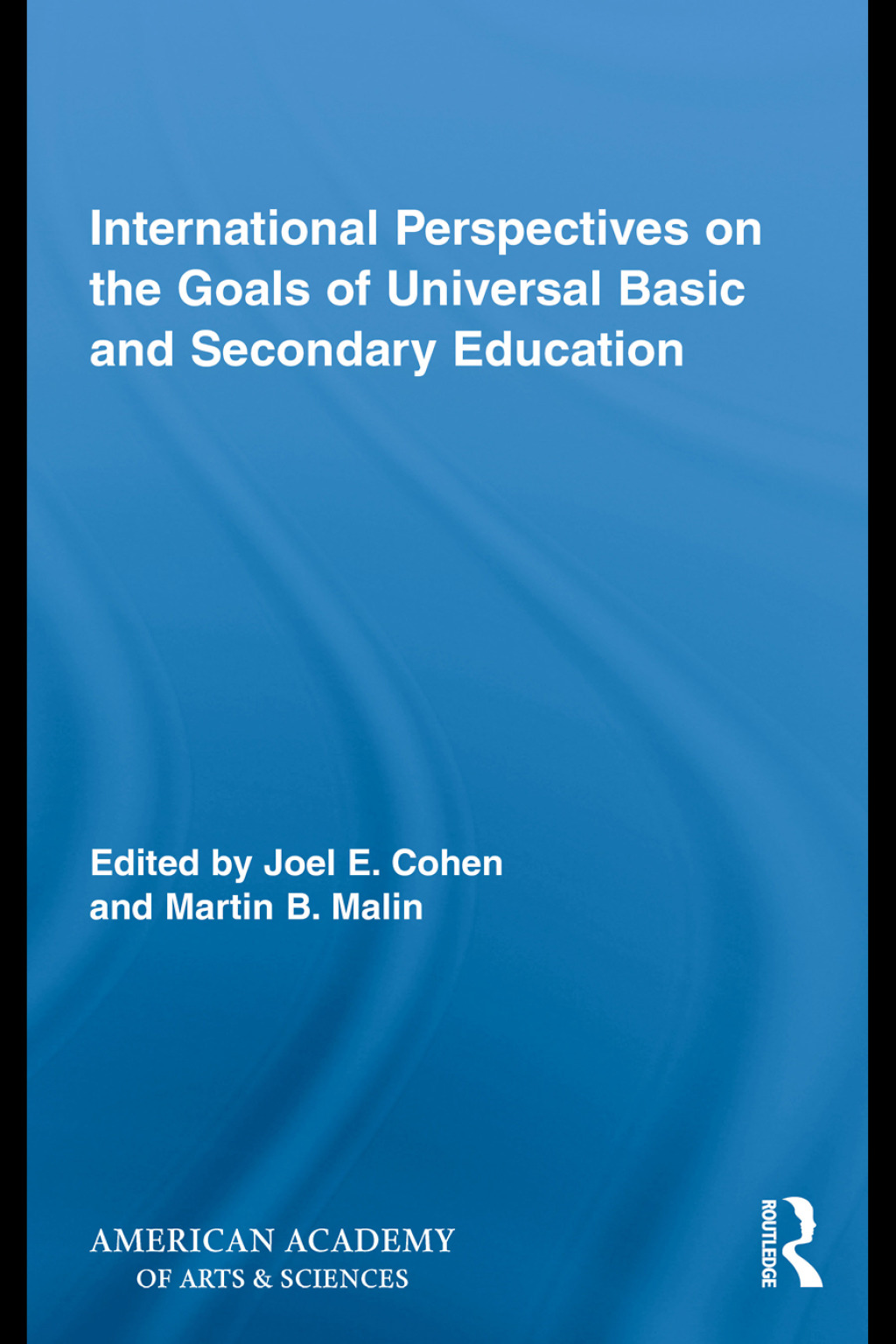 International Perspectives on the Goals of Universal Basic and Secondary Education 1st Edition