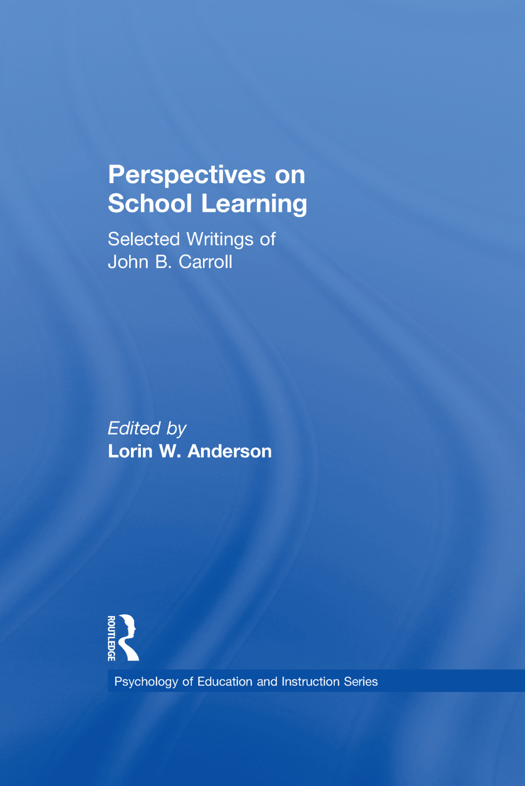 Perspectives on School Learning Selected Writings of John B. Carroll 1st Edition