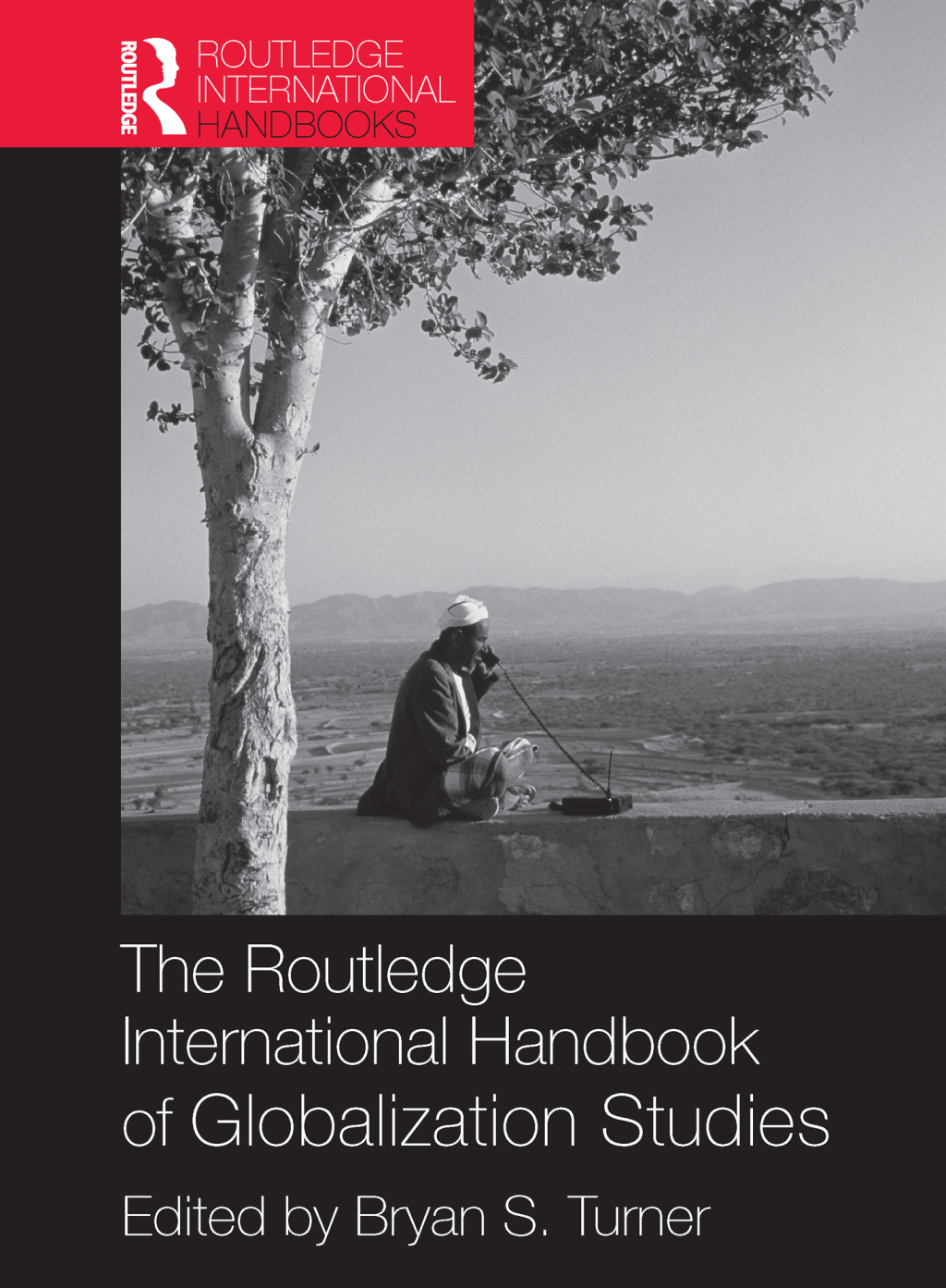 The Routledge International Handbook of Globalization Studies 1st Edition