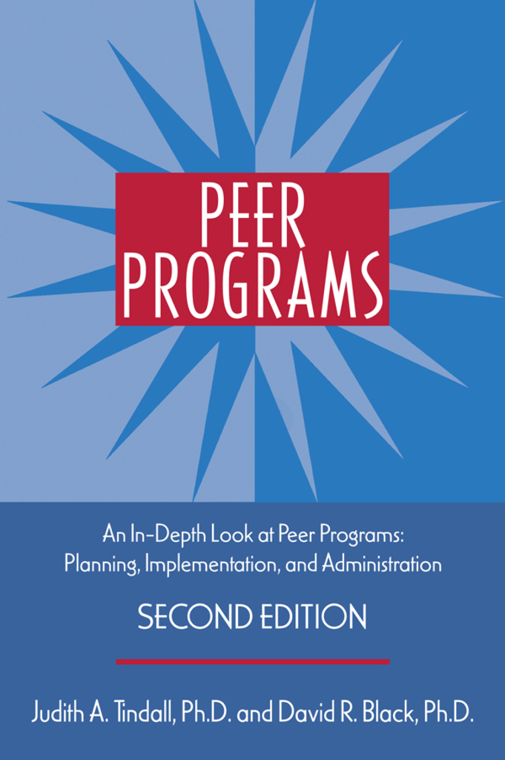 Peer Programs An In-Depth Look at Peer Programs: Planning, Implementation, and Administration 2nd Edition