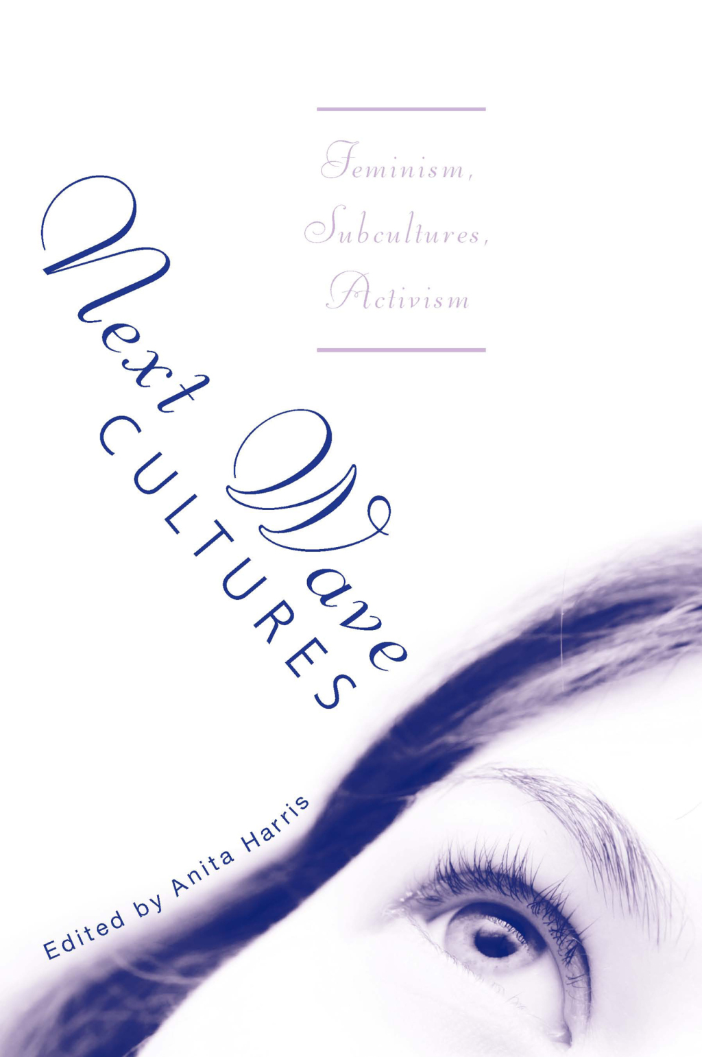 Next Wave Cultures Feminism, Subcultures, Activism 1st Edition