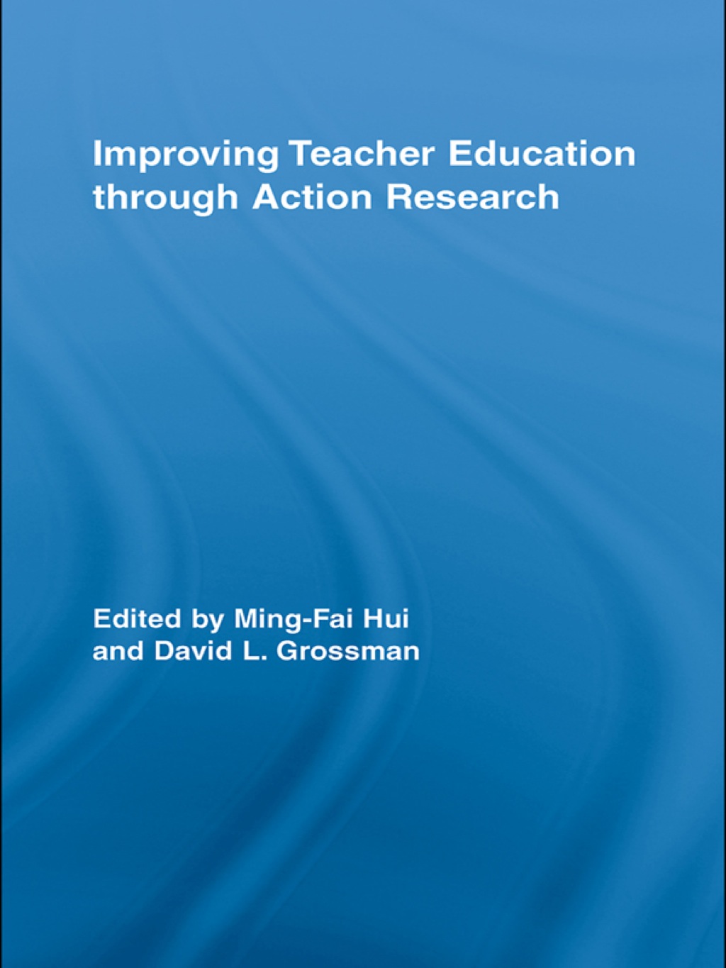Improving Teacher Education through Action Research 1st Edition