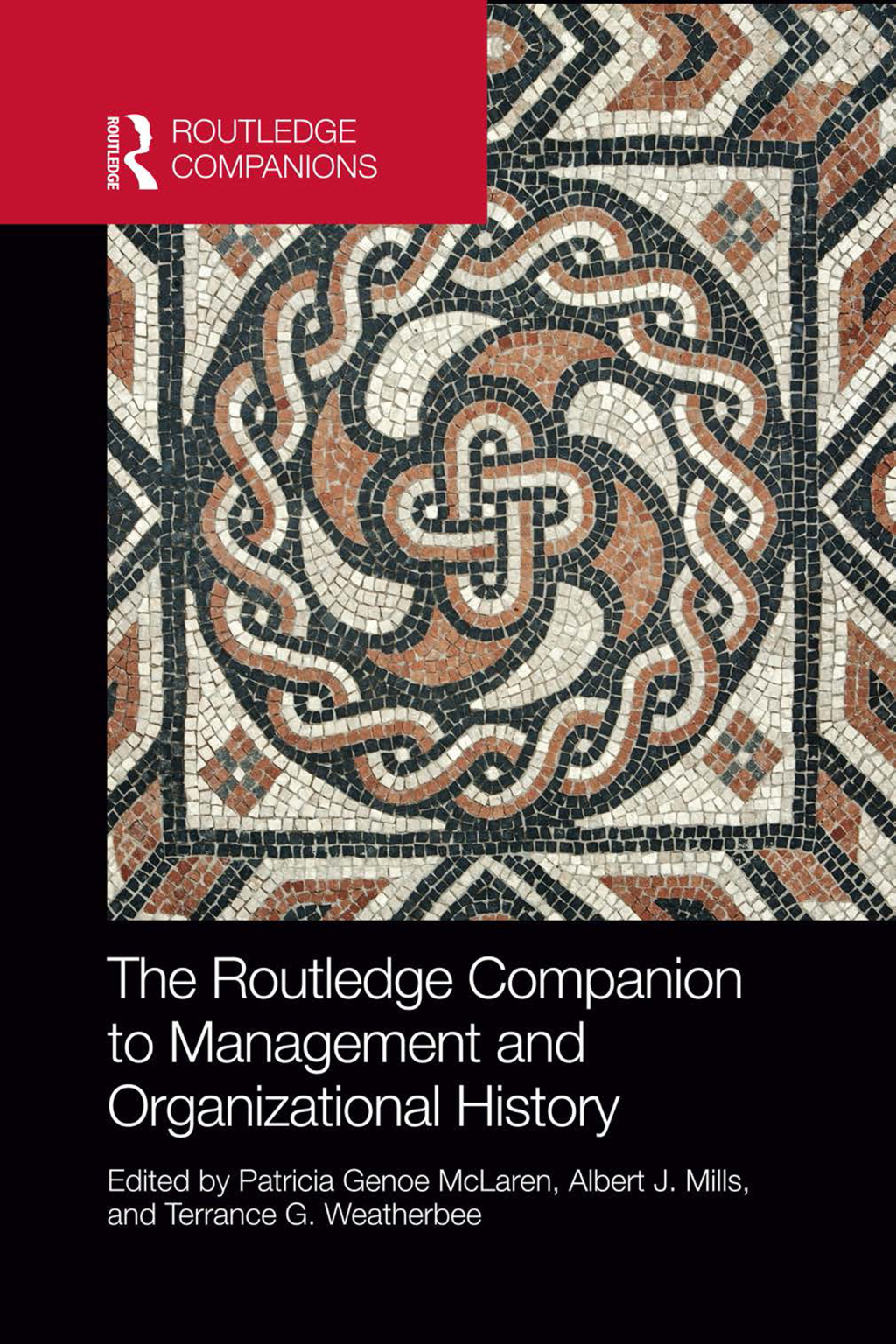 The Routledge Companion to Management and Organizational History 1st Edition