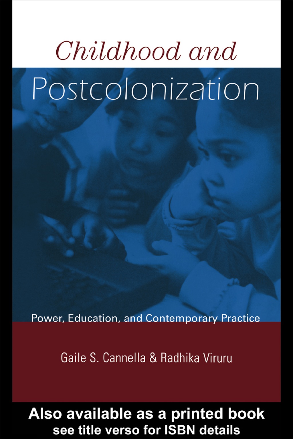 Childhood and Postcolonization Power, Education, and Contemporary Practice 1st Edition