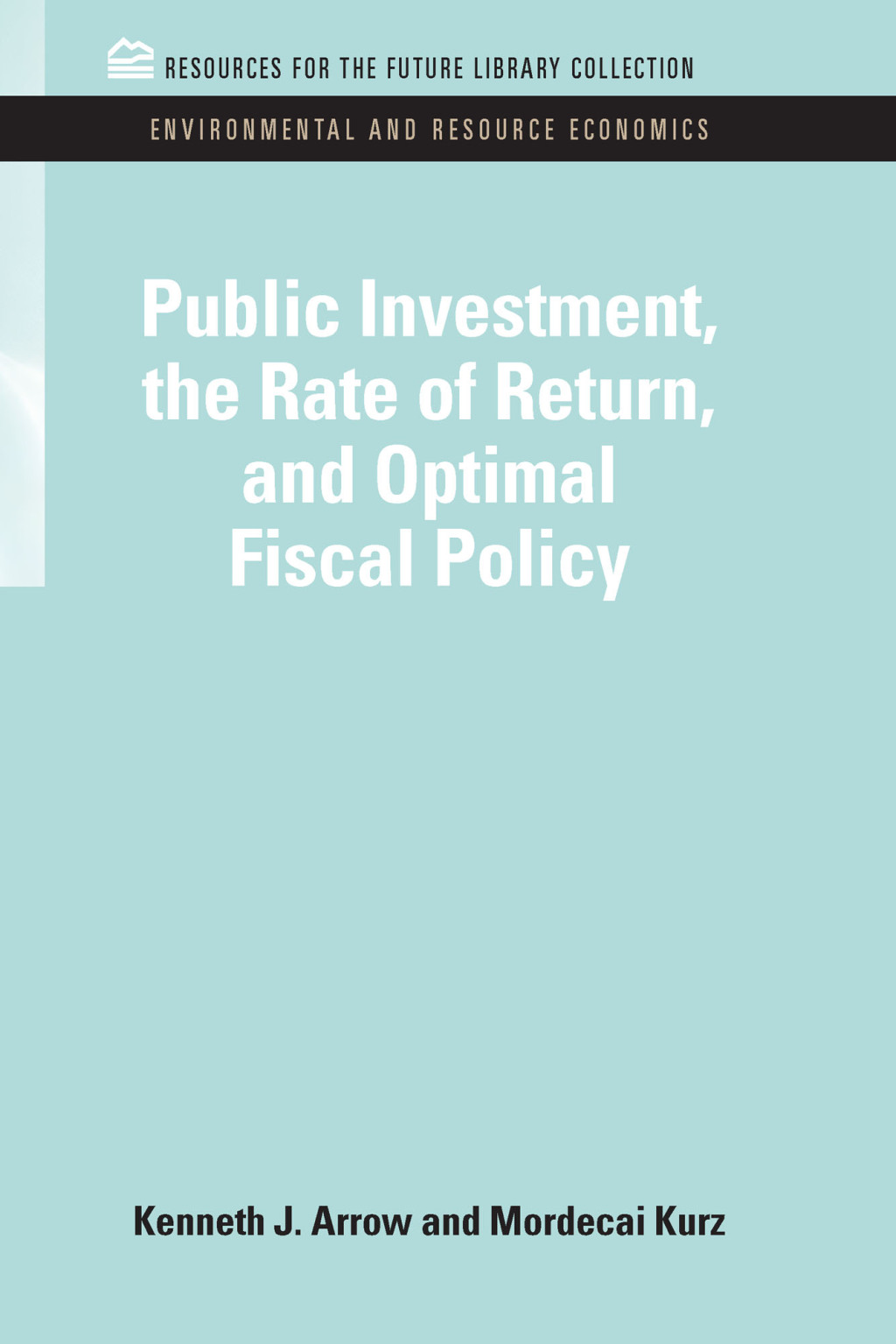 Public Investment, the Rate of Return, and Optimal Fiscal Policy 1st Edition