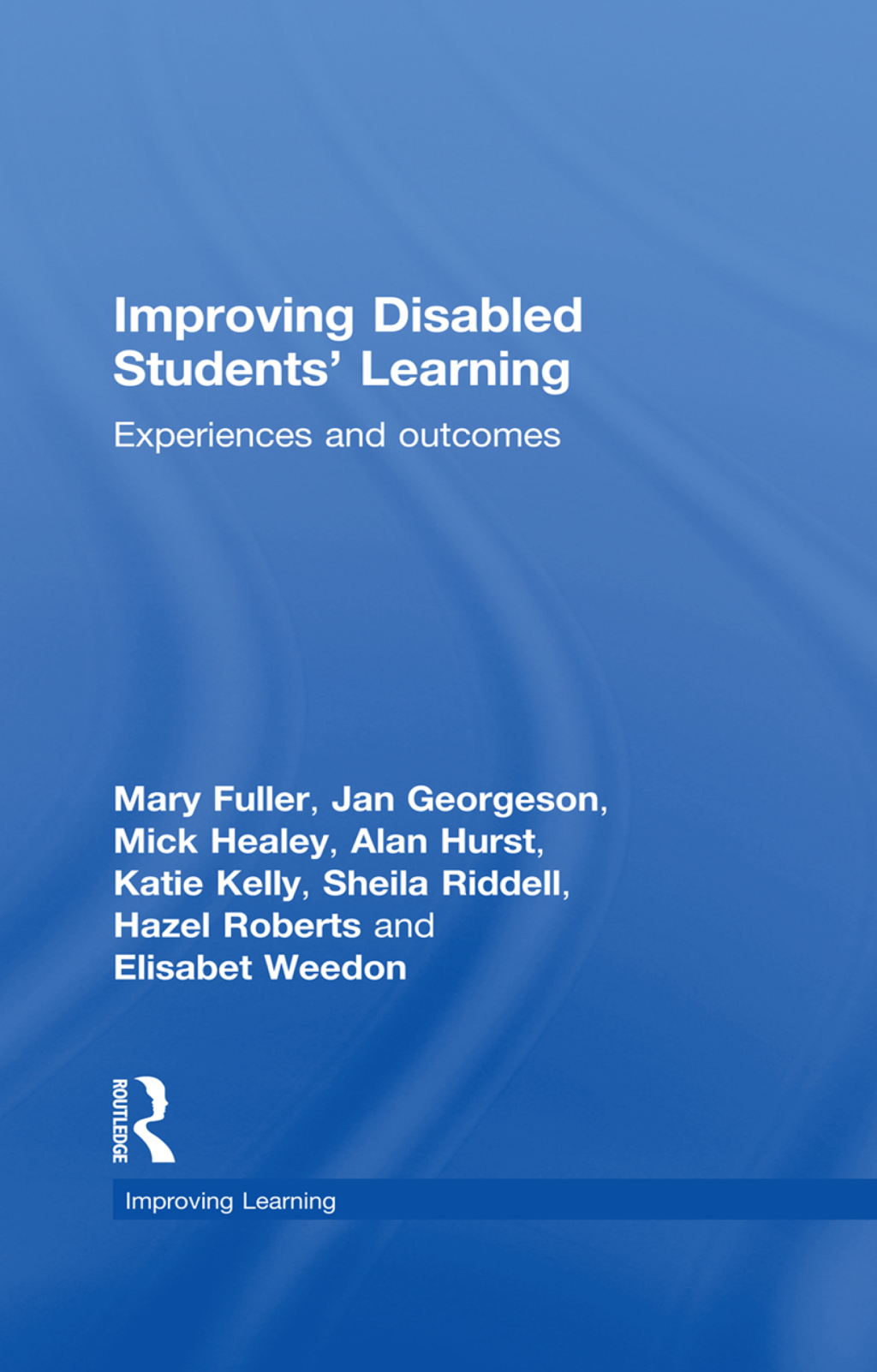 Improving Disabled Students' Learning Experiences and Outcomes 1st Edition