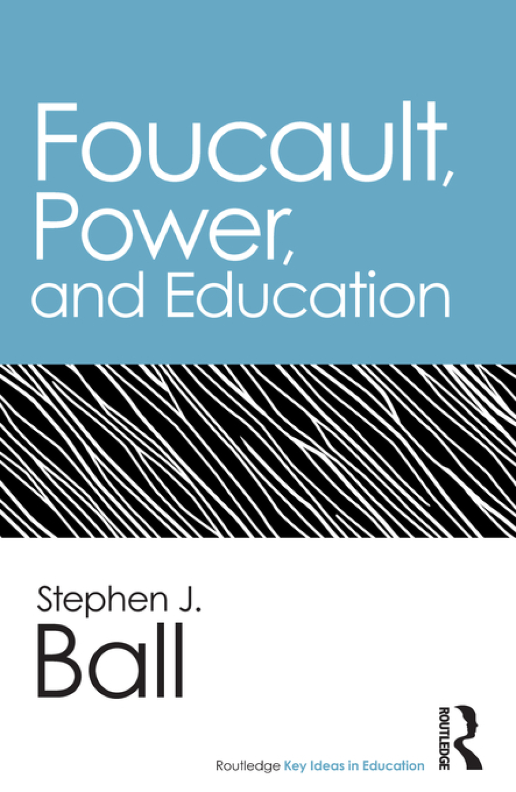 Foucault, Power, and Education 1st Edition