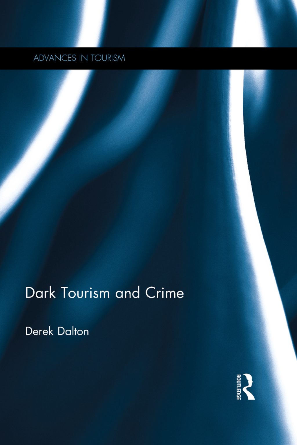 Dark Tourism and Crime 1st Edition
