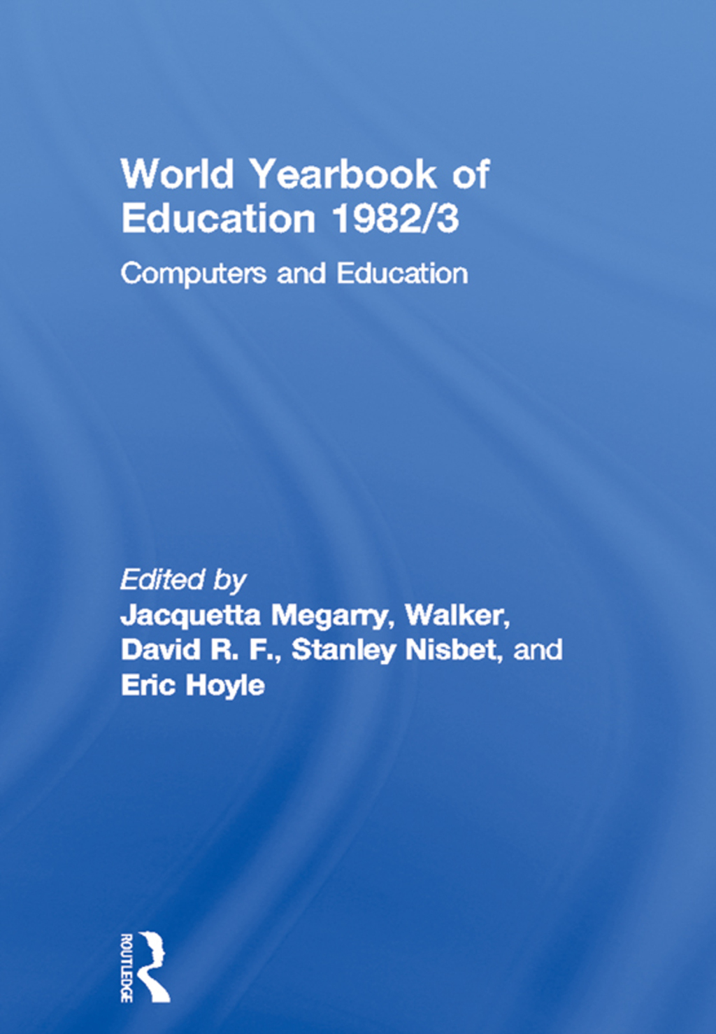 World Yearbook of Education 1982/3 Computers and Education 1st Edition