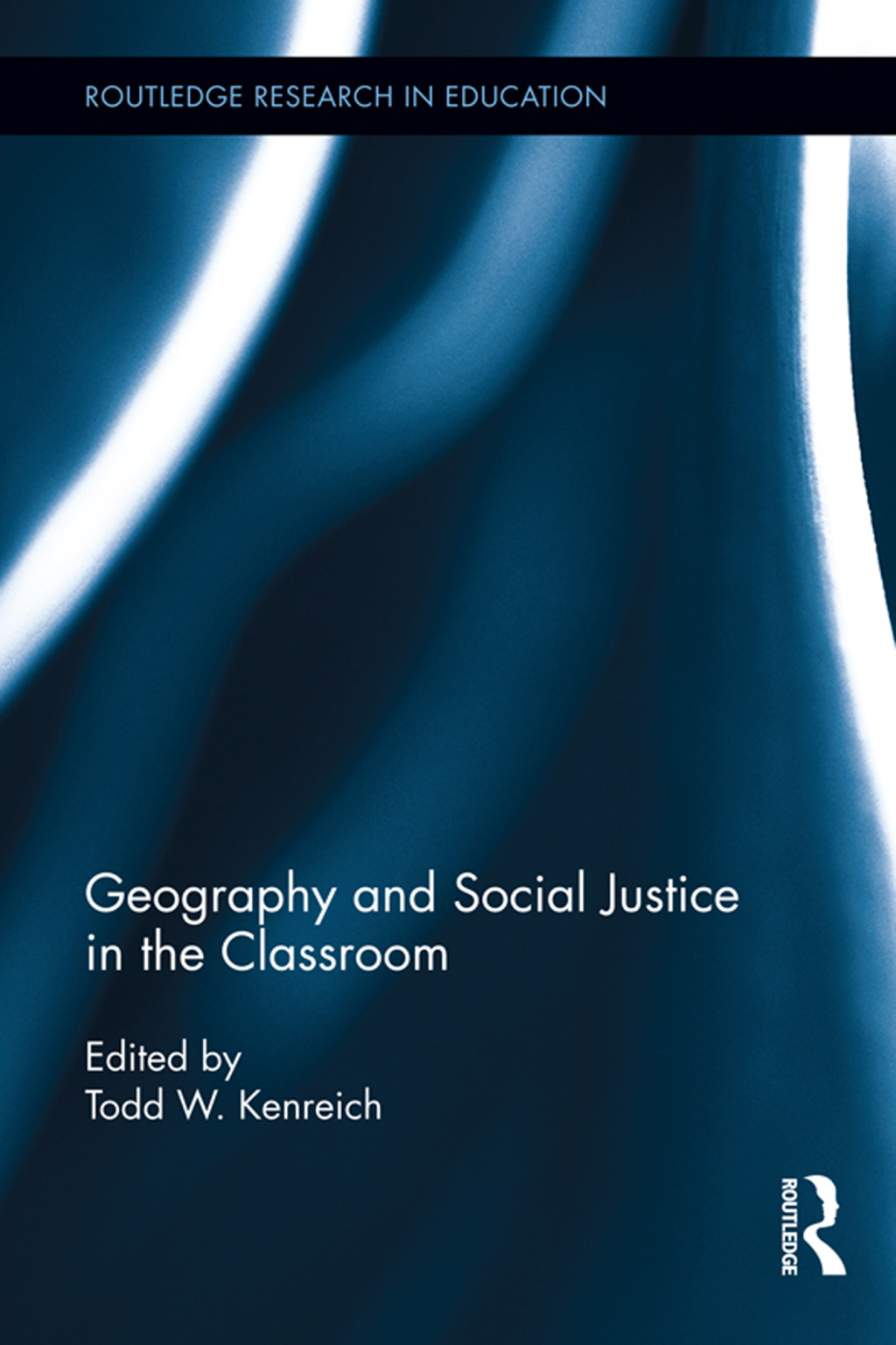Geography and Social Justice in the Classroom 1st Edition
