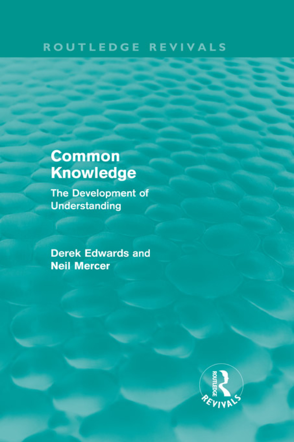 Common Knowledge (Routledge Revivals) The Development of Understanding in the Classroom 1st Edition