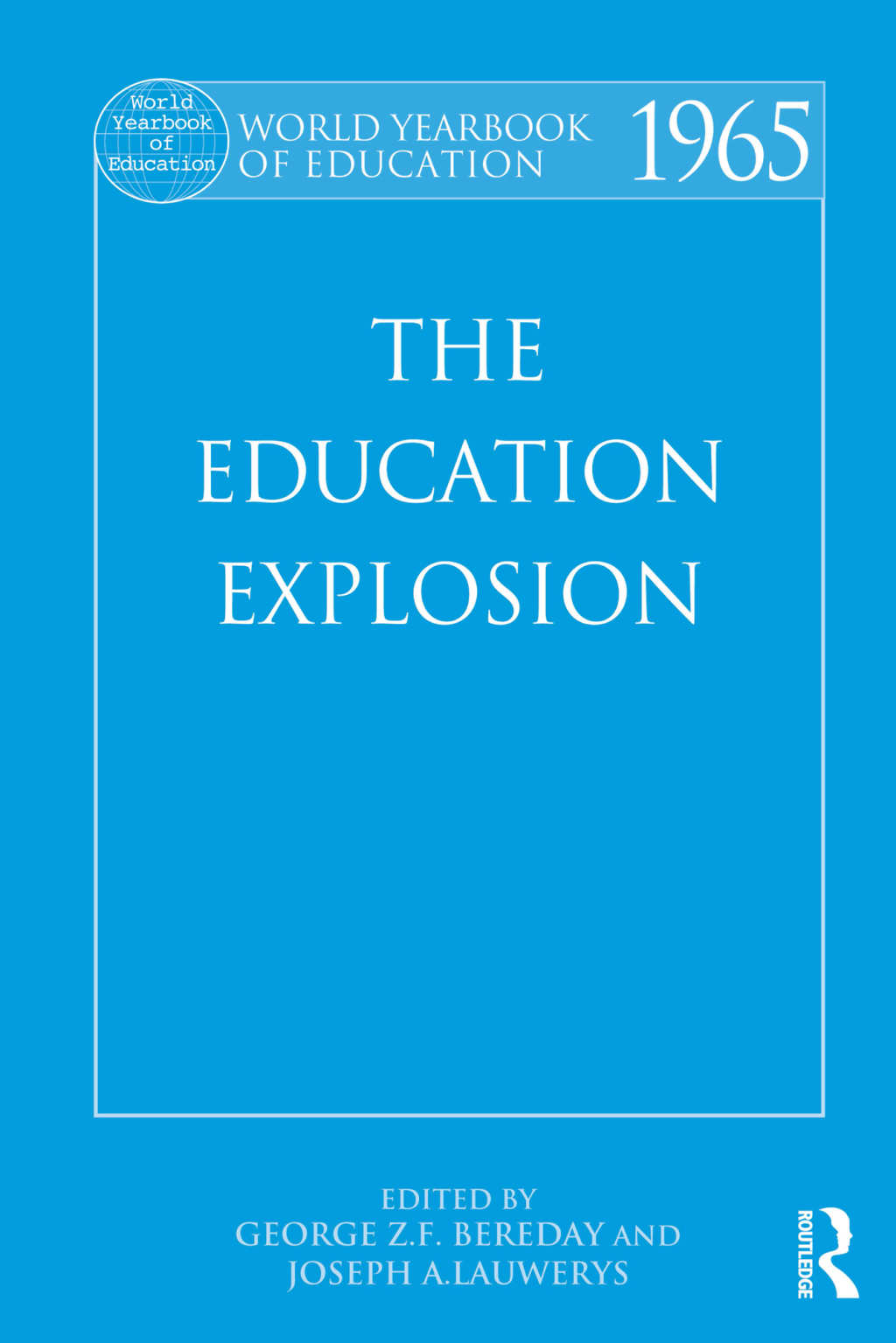 World Yearbook of Education 1965 The Education Explosion 1st Edition