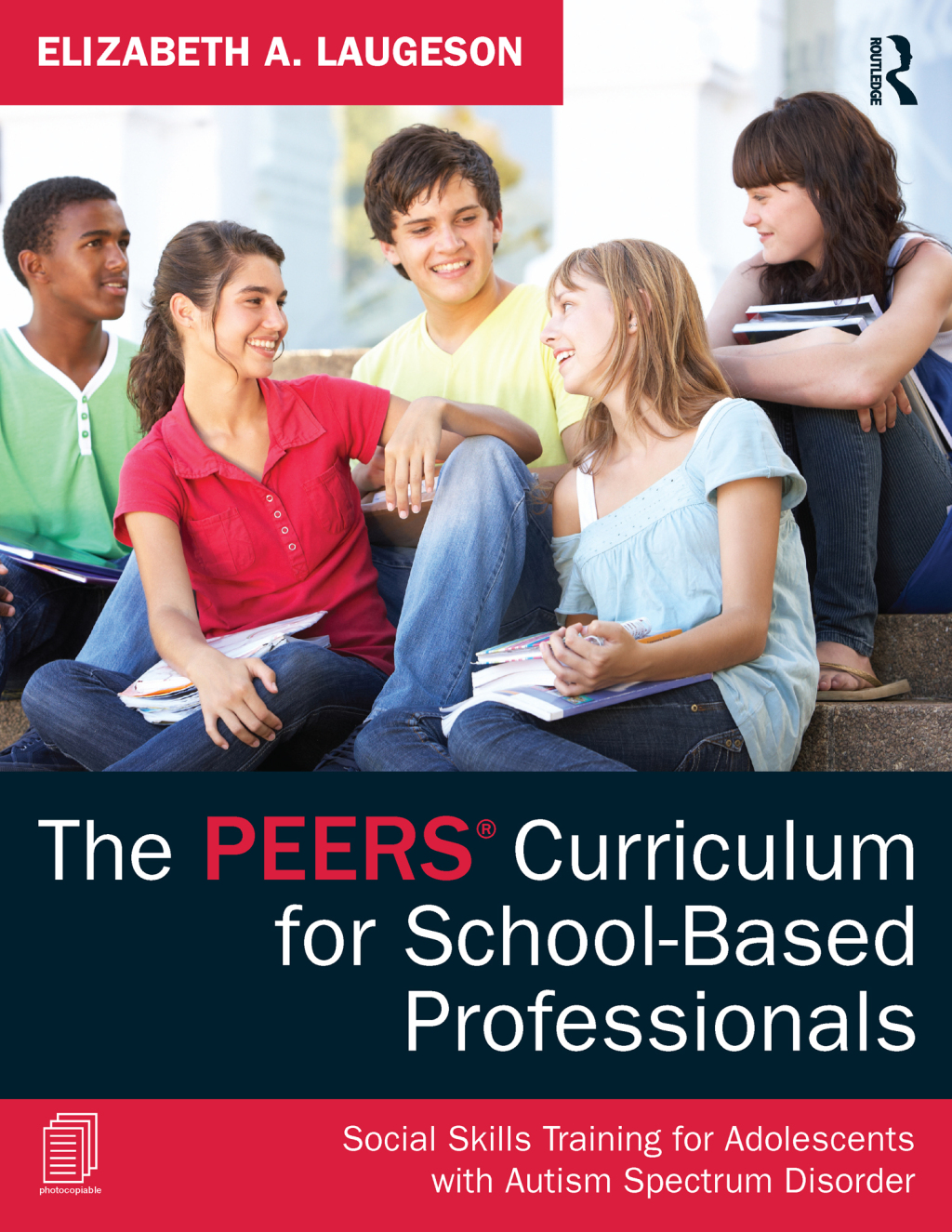 The PEERS Curriculum for School-Based Professionals Social Skills Training for Adolescents with Autism Spectrum Disorder 1st Edition