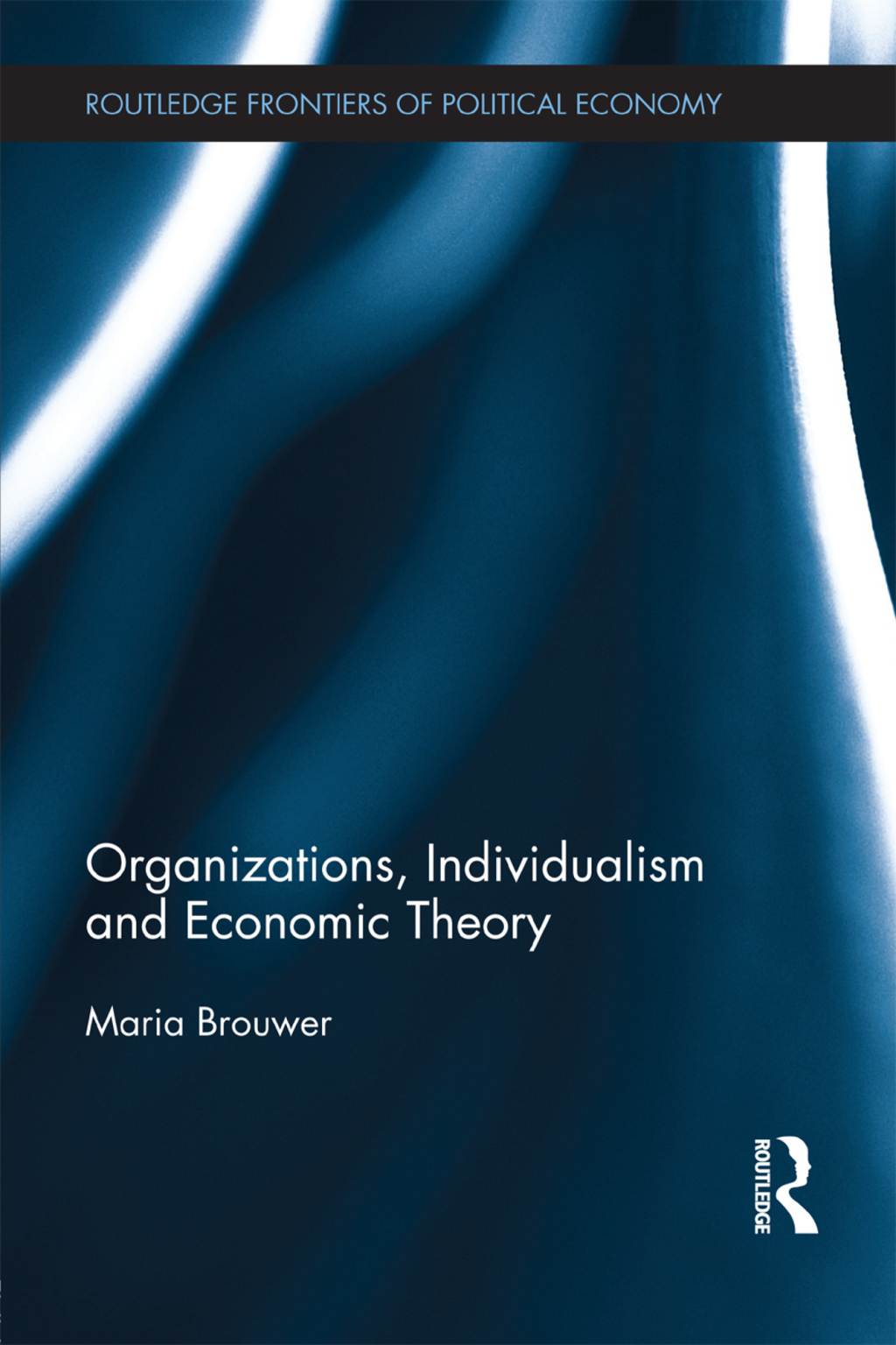 Organizations, Individualism and Economic Theory 1st Edition