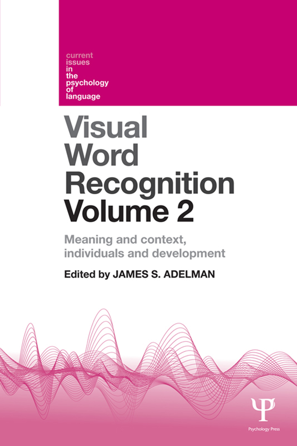 Visual Word Recognition Volume 2 Meaning and Context, Individuals and Development 1st Edition