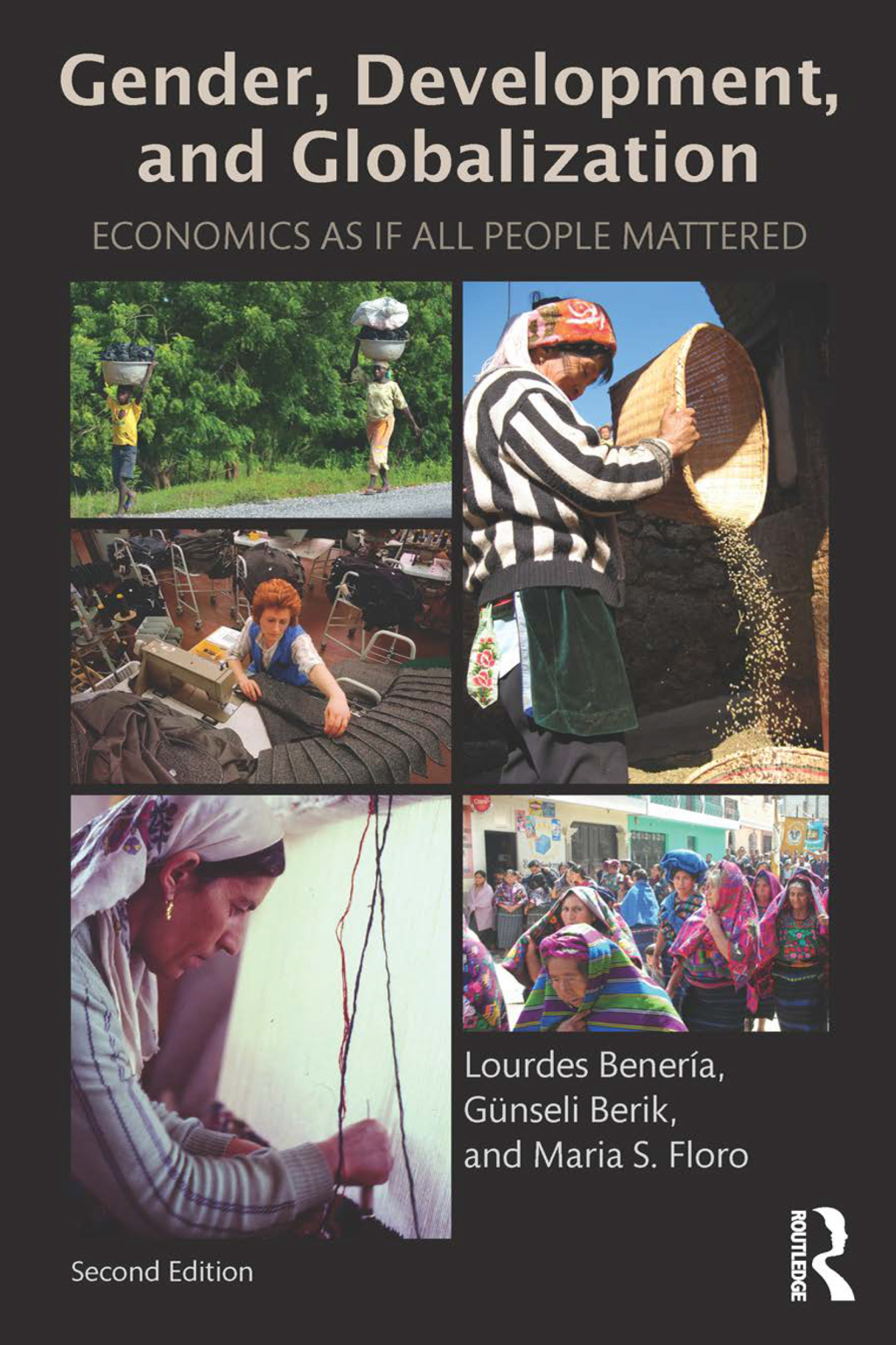 Gender, Development and Globalization Economics as if All People Mattered 2nd Edition