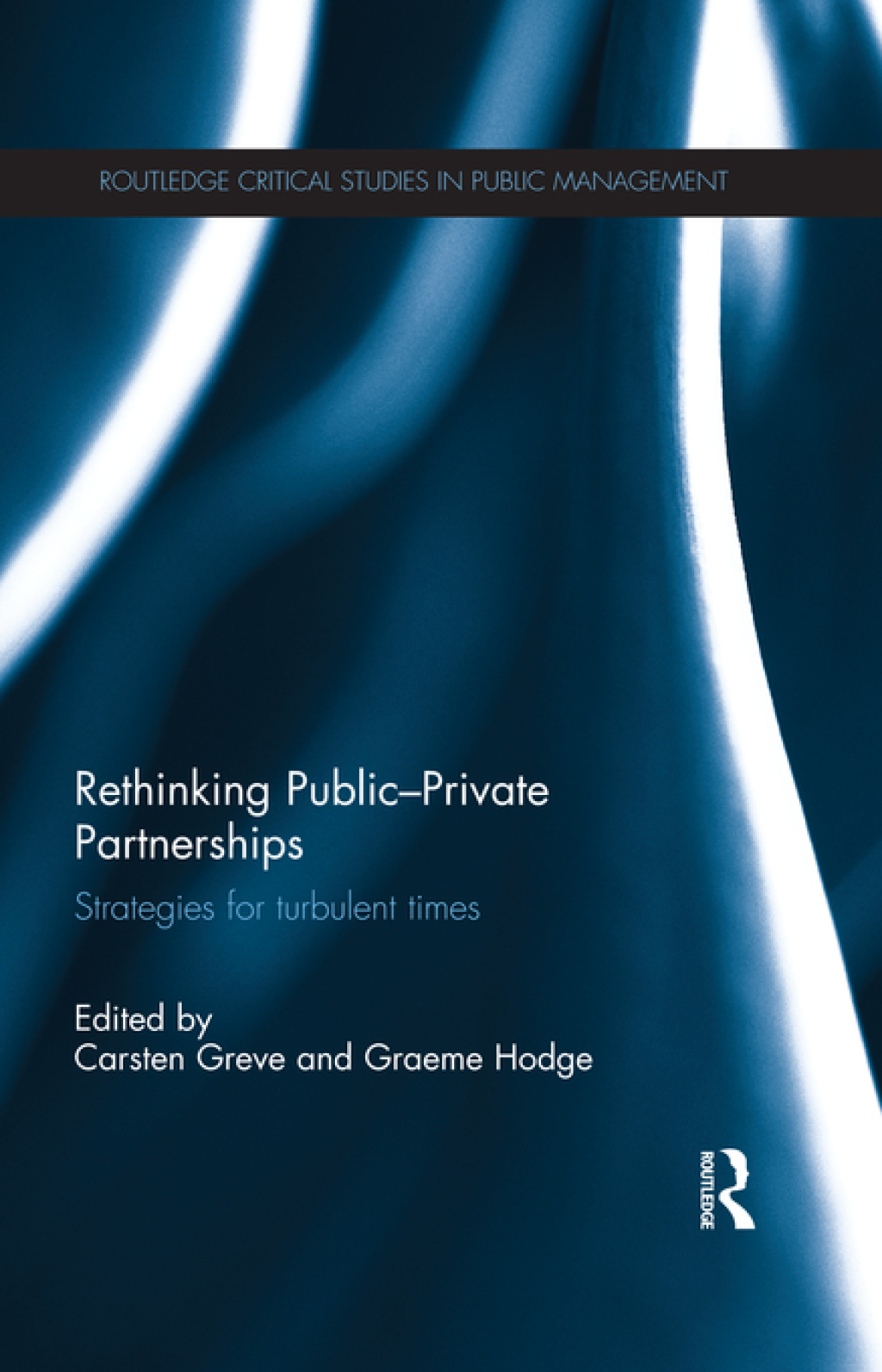 Rethinking Public-Private Partnerships Strategies for Turbulent Times 1st Edition