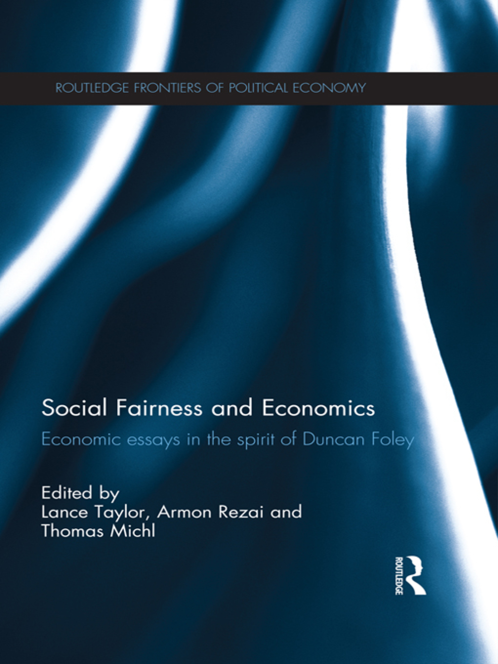 Social Fairness and Economics Economic Essays in the Spirit of Duncan Foley 1st Edition
