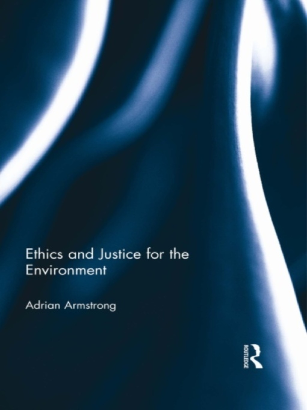 Ethics and Justice for the Environment 1st Edition