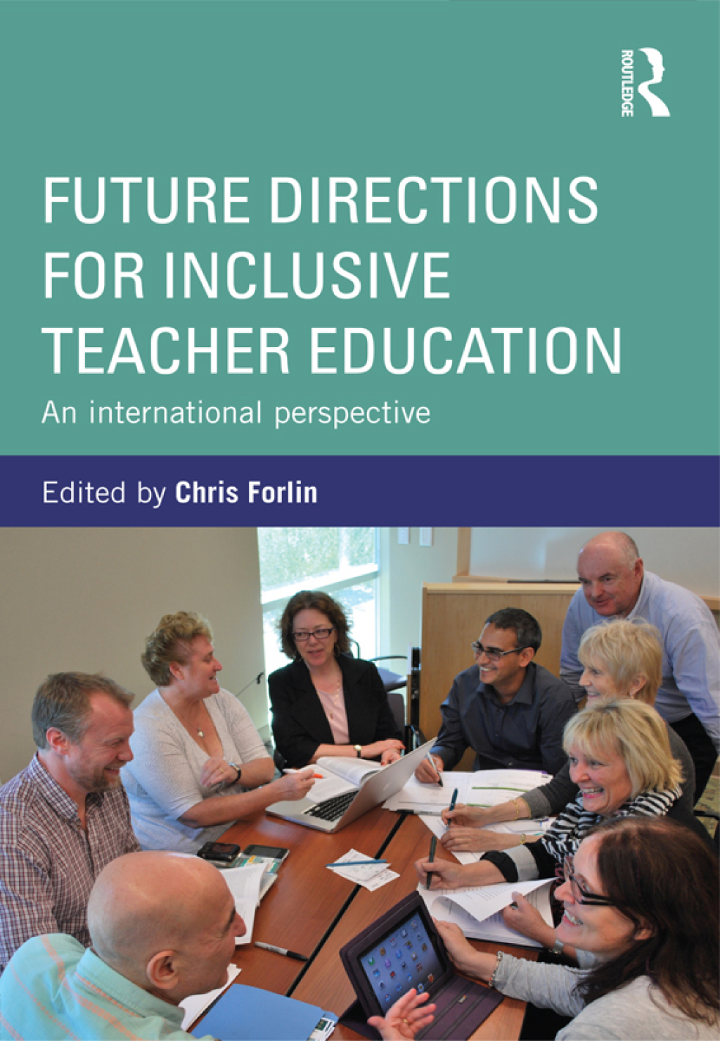 Future Directions for Inclusive Teacher Education An International Perspective 1st Edition
